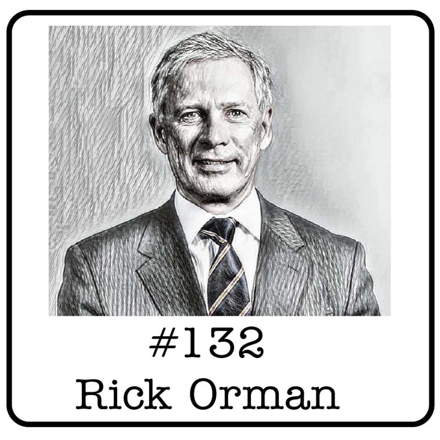 #132: Honorable Rick Orman (Surmont Energy) - Lessons from 50 Years of Alberta Energy & Politics