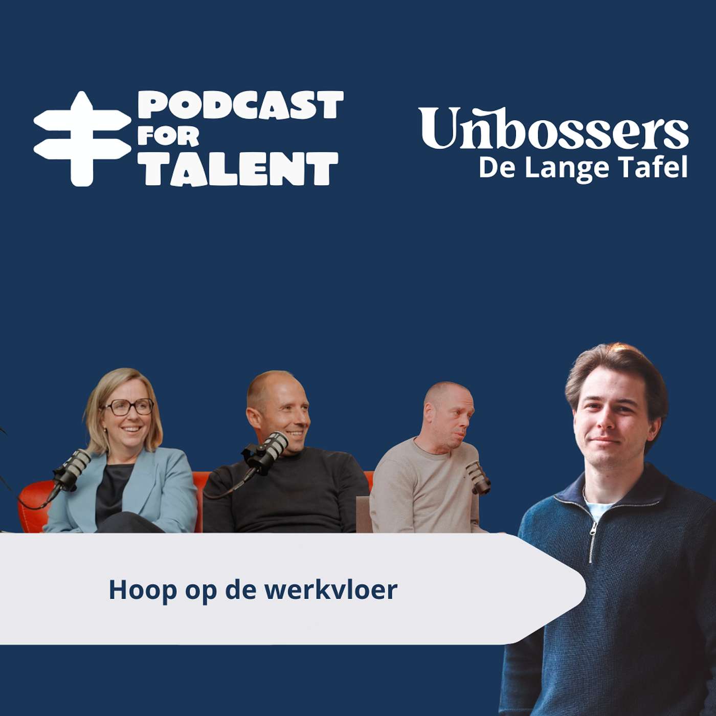 Hoop op de werkvloer | Podcast for Talent x Unbossers