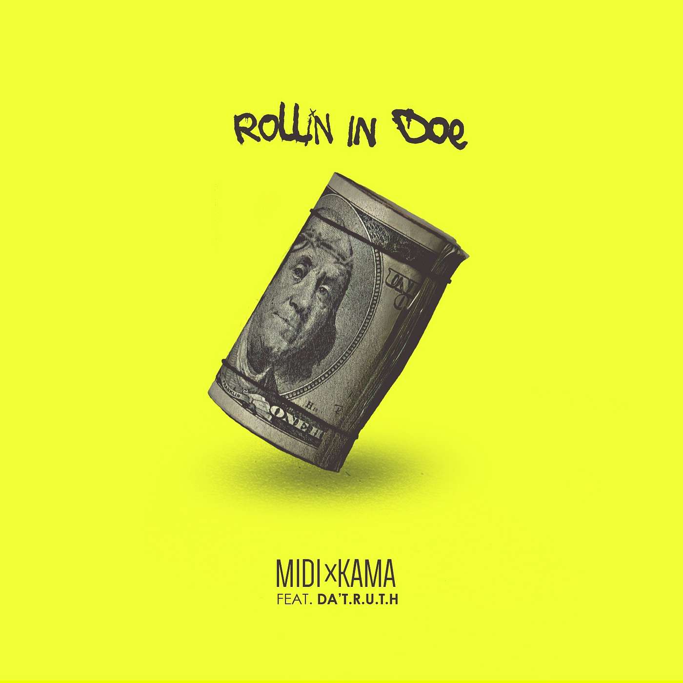 Rollin' In Doe - MIDIXKAMA (ft). DA'T.R.U.T.H