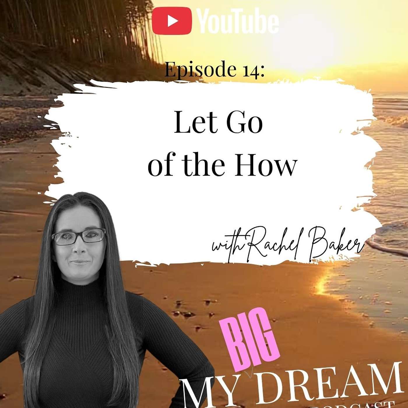 My Big Dream with Rachel Baker