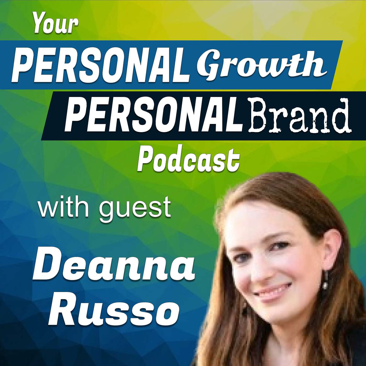 Your Personal Growth, Personal Brand Podcast