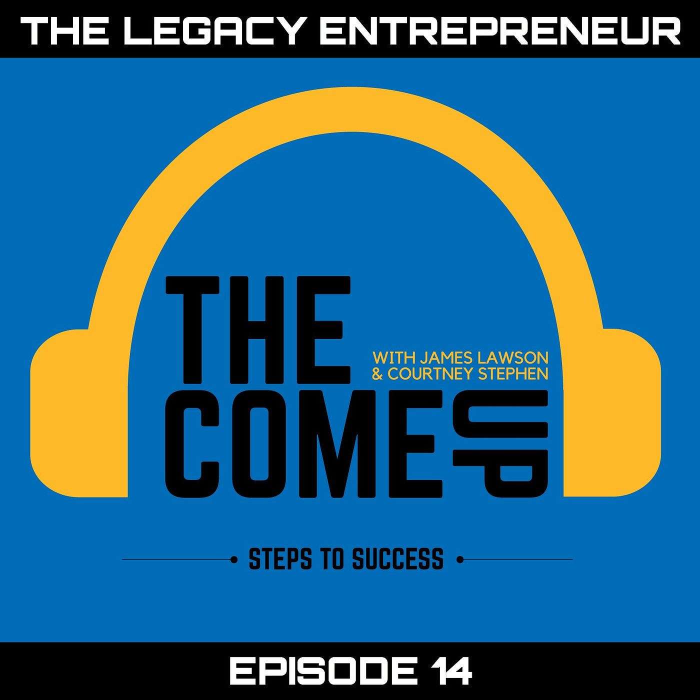 Courtney Stephen presents The Come Up Podcast - Personal Development for Leaders in Sports, Education, Careers, and Entrepreneurship.
