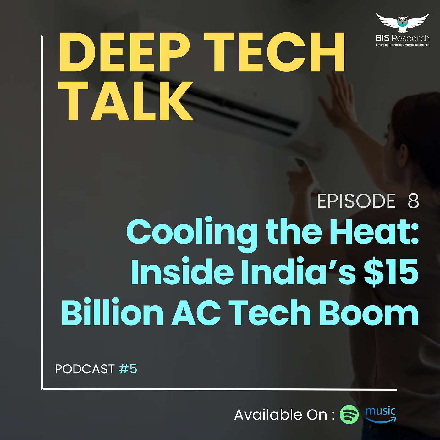 Season 5 I Episode 8 I Cooling the Heat: Inside India’s $15 Billion AC Tech Boom episode artwork