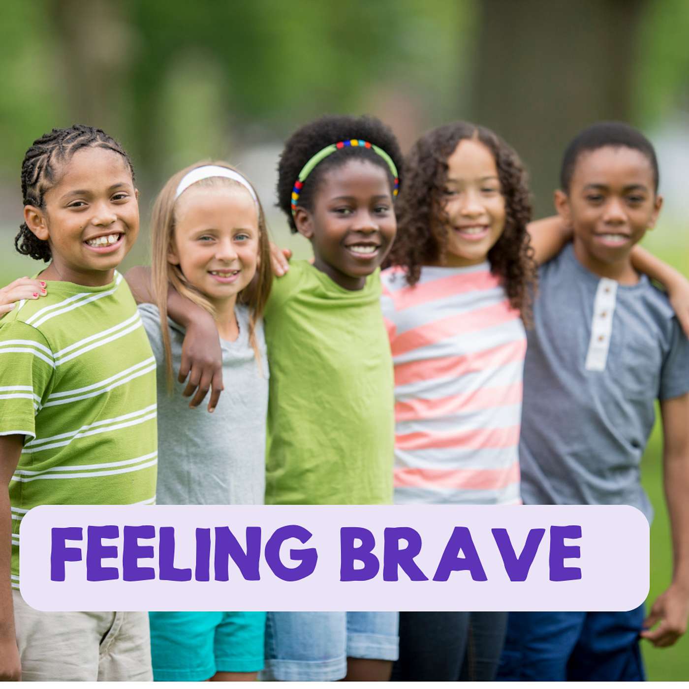 Feeling Brave (When You Are Scared)