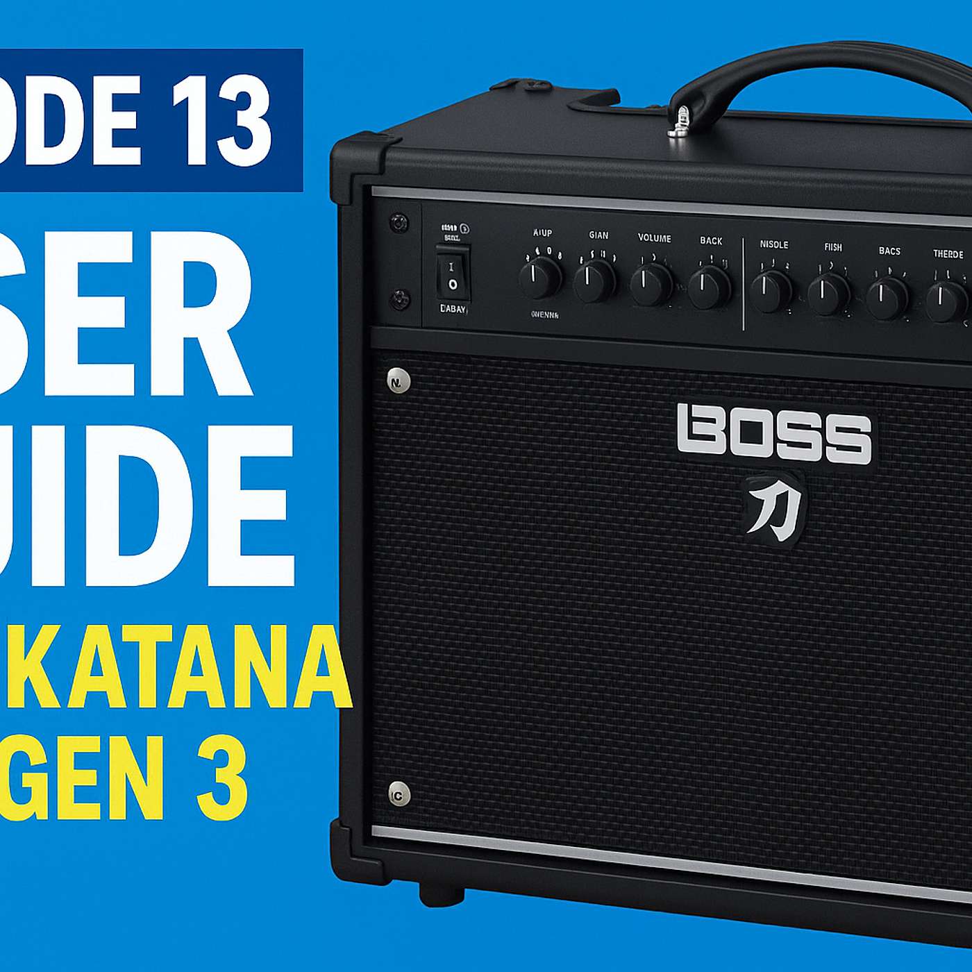 Boss Katana User Guide: The Kirklees Guitar School S1 E13