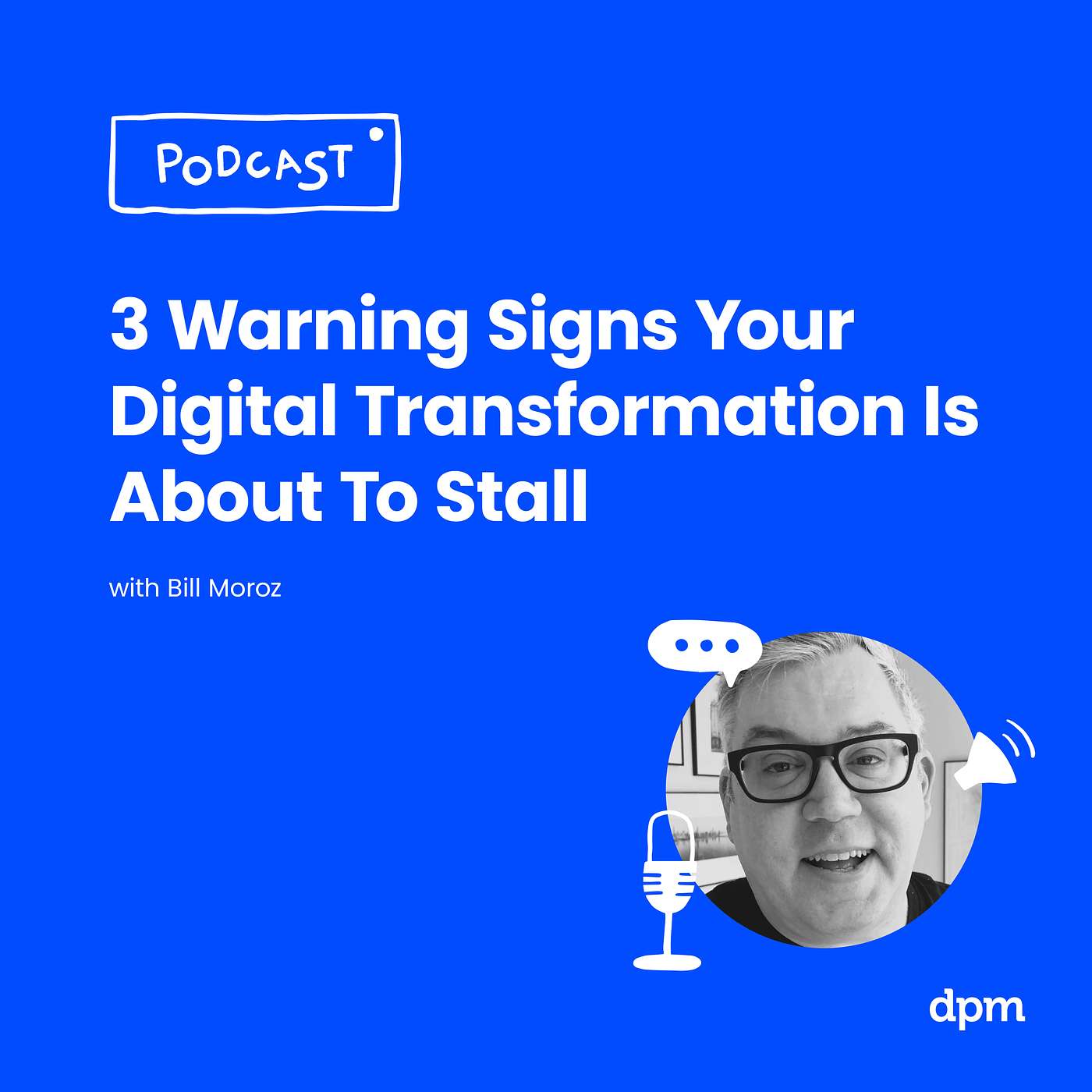 3 Warning Signs Your Digital Transformation Is About To Stall