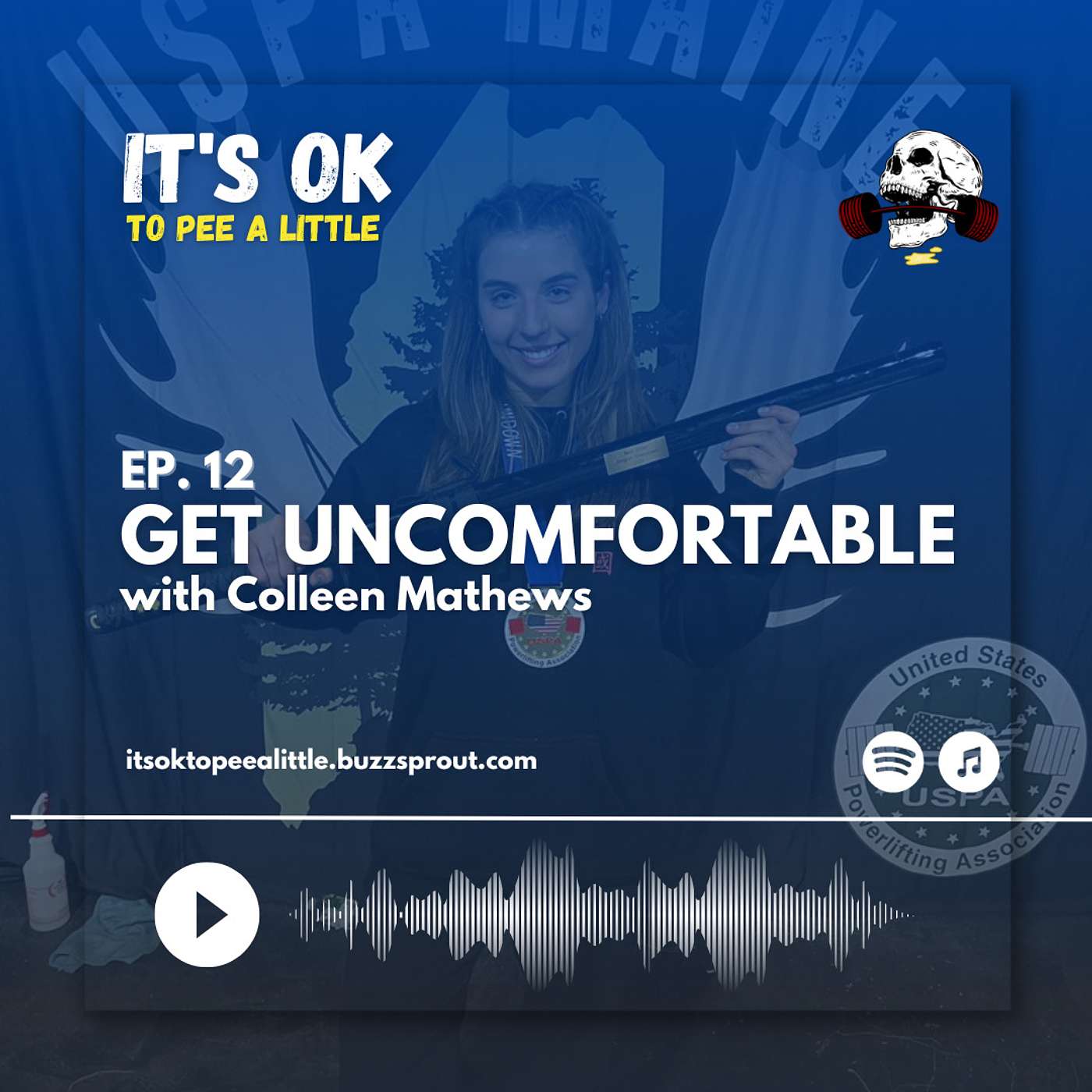 It's OK to Pee a Little - Episode 12 - Get Uncomfortable with Colleen Mathews