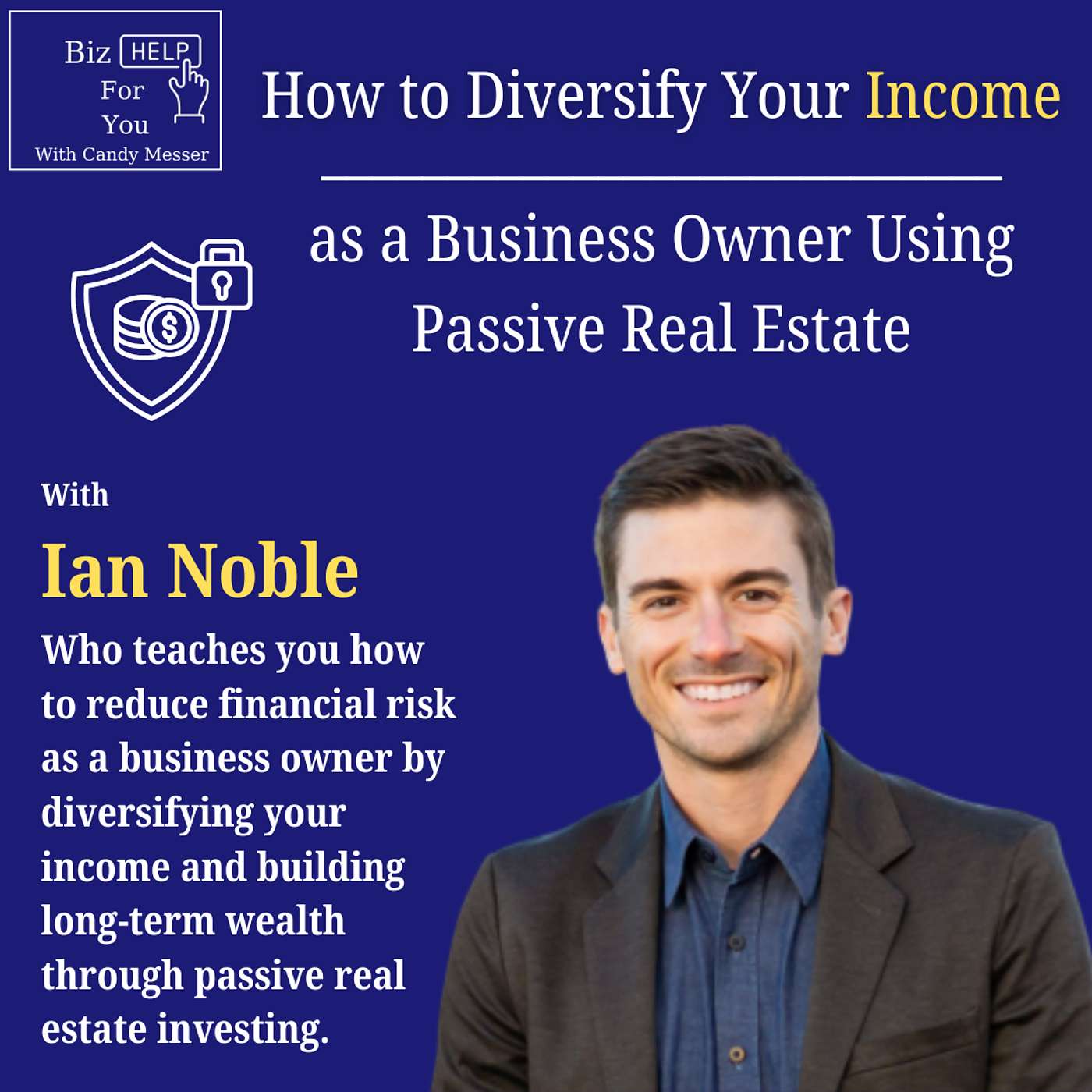 How to Diversify Your Income as a Business Owner Using Passive Real Estate with Ian Noble episode artwork