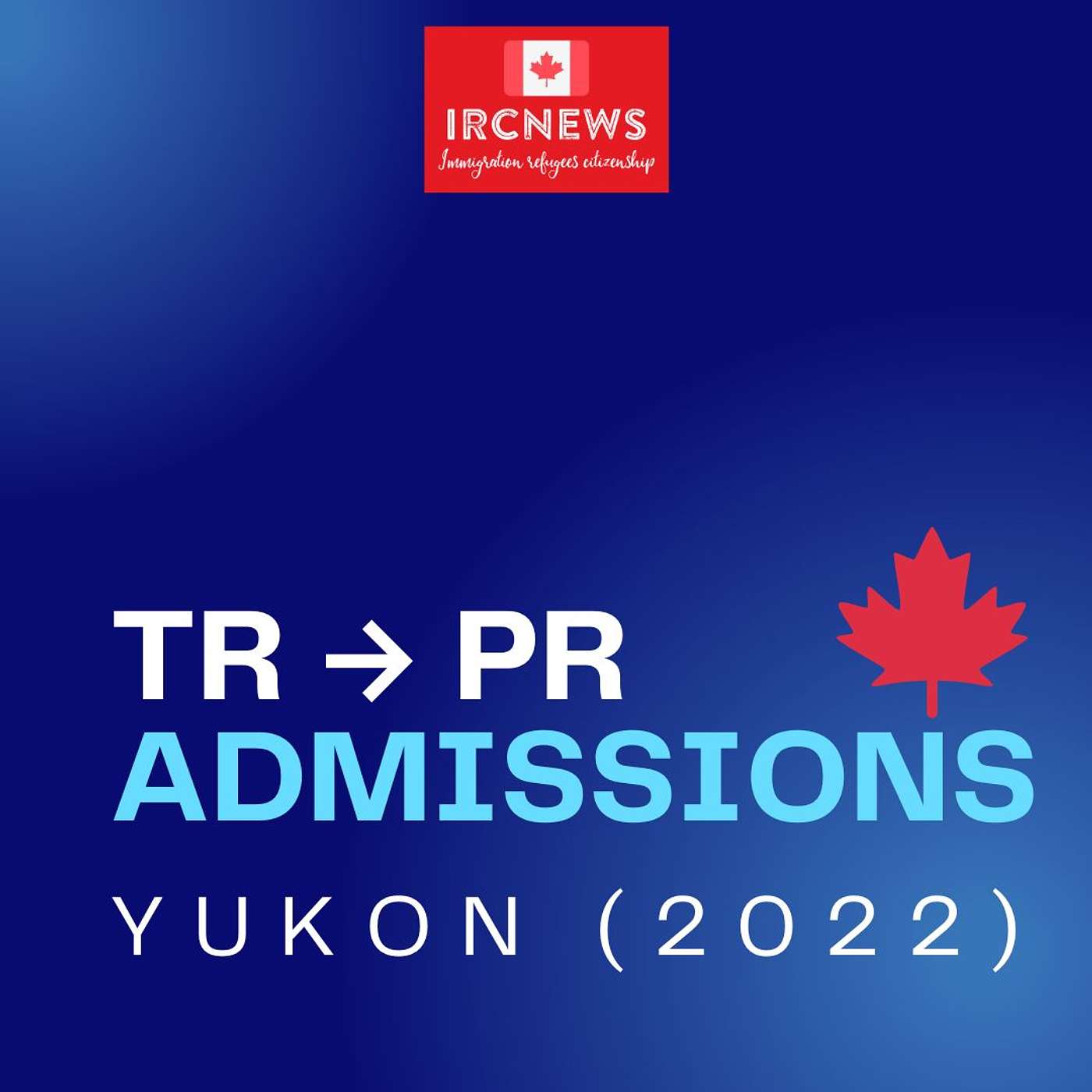 Canada Immigration TR to PR Admissions in Yukon (2022) episode artwork