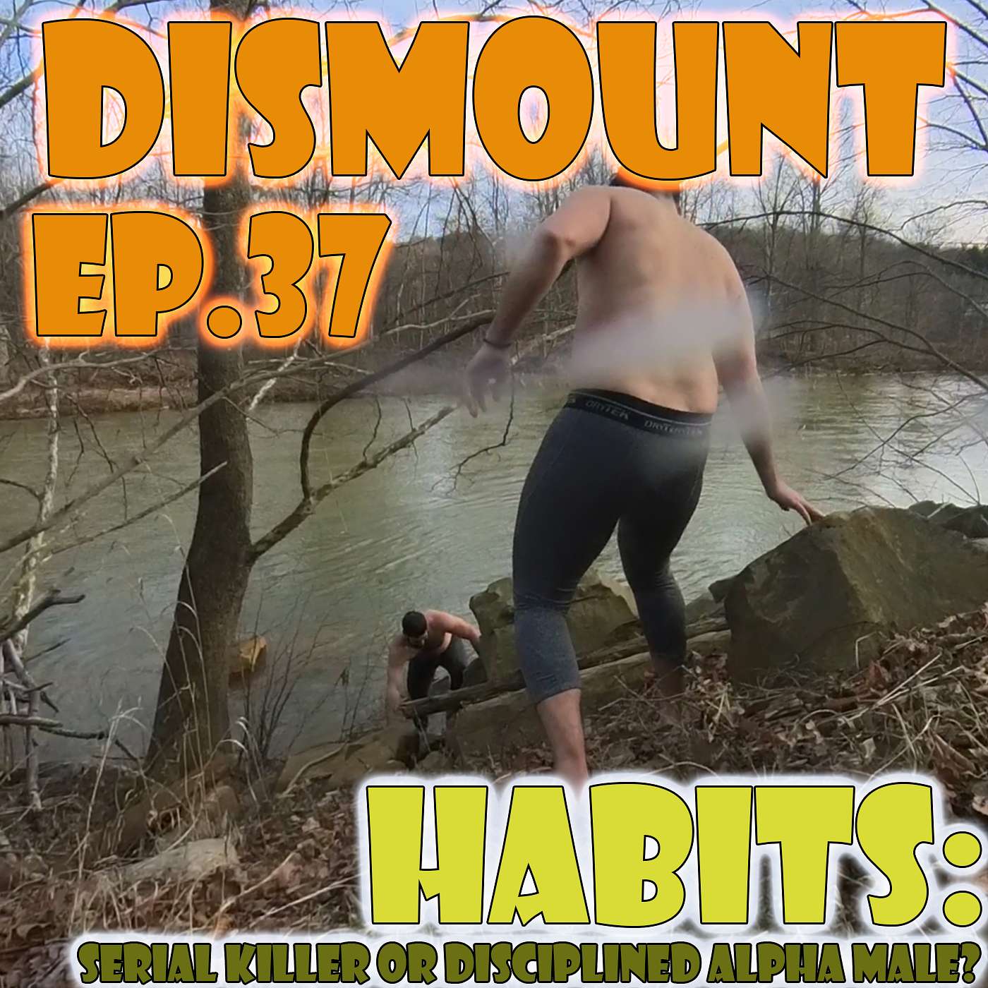 EP. 37 - - - HABITS: Serial Killer or Disciplined Alpha Male?