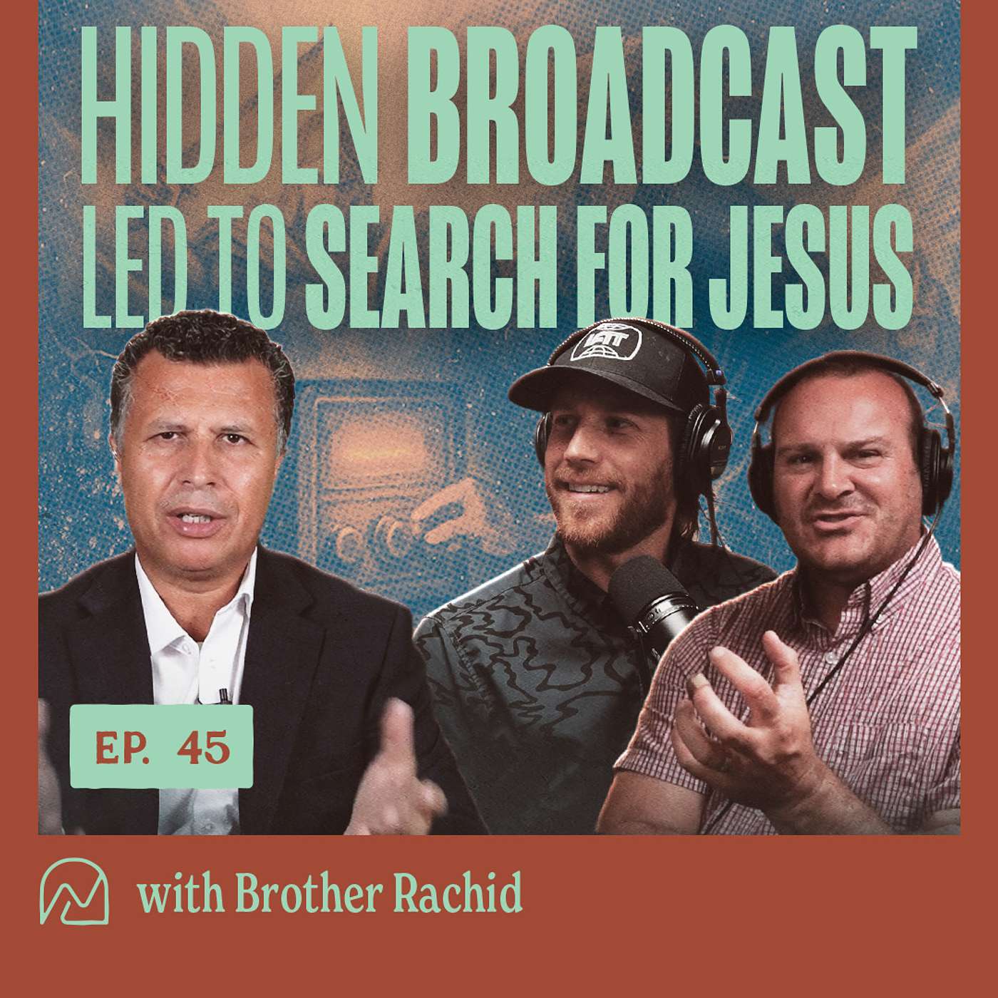 45 - Hidden Broadcast Led to Search for Jesus with Brother Rachid