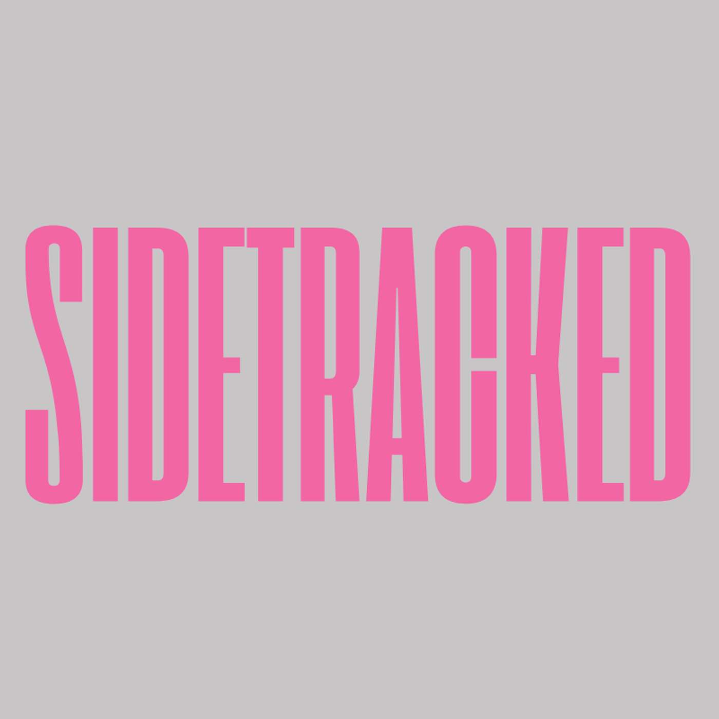 sidetracked