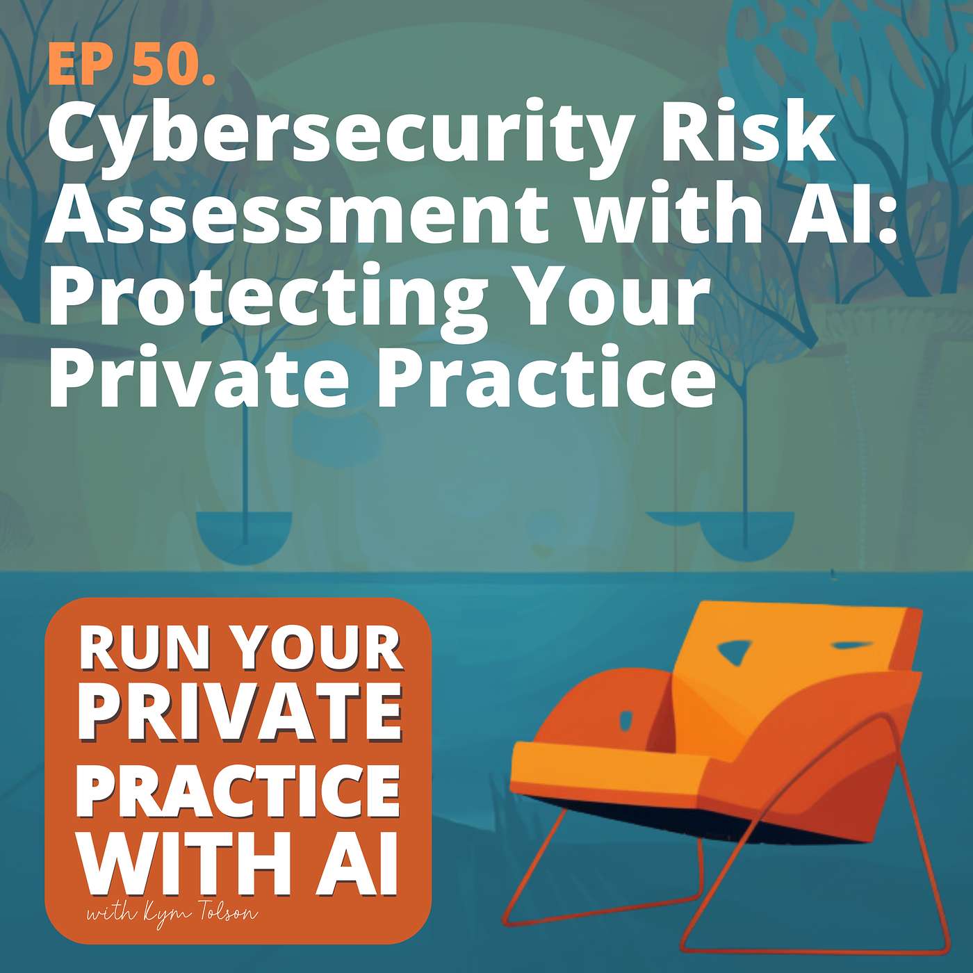 50. Cybersecurity Risk Assessment with AI: Protecting Your Private Practice
