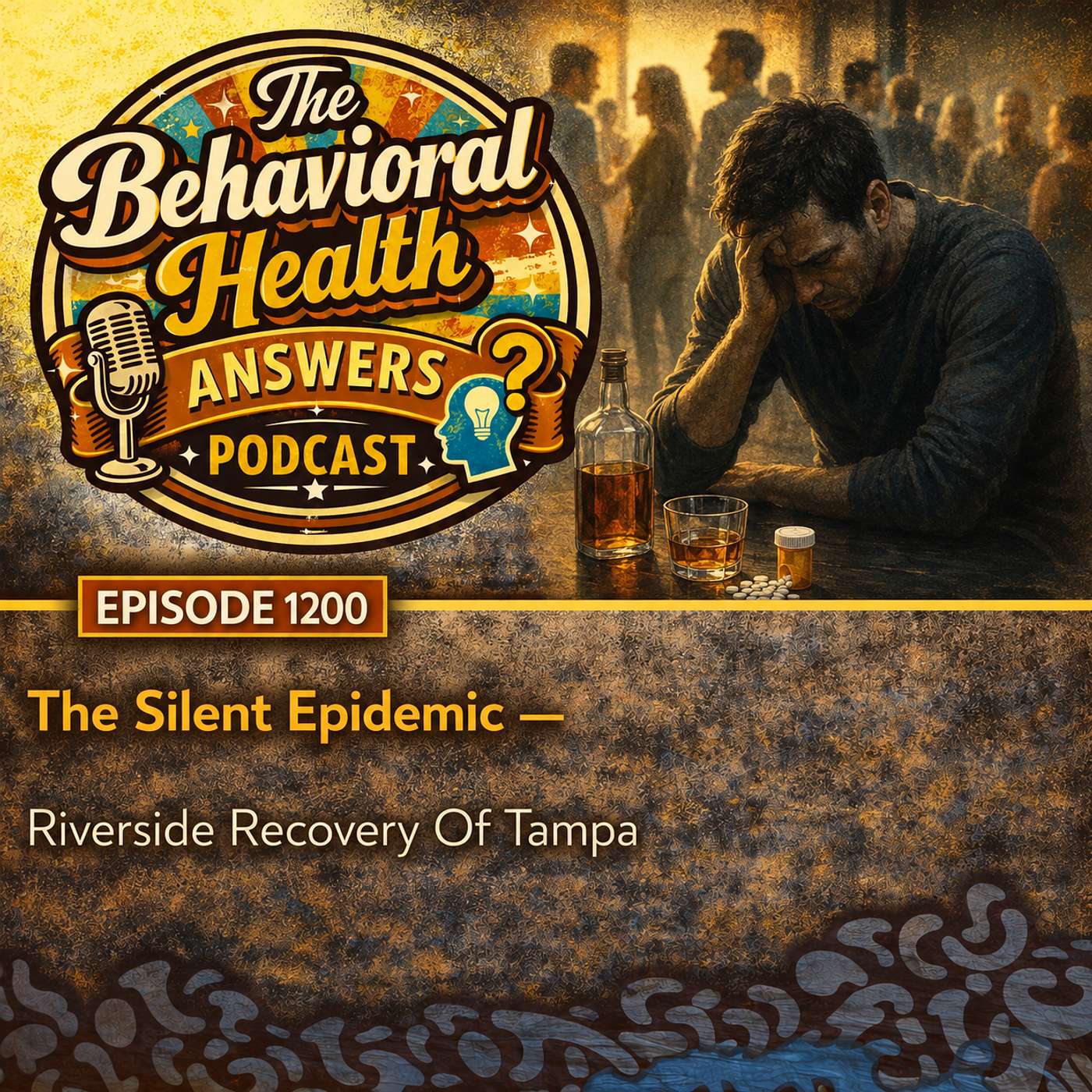 Episode 1200: The Silent Epidemic | Riverside Recovery Of Tampa episode artwork