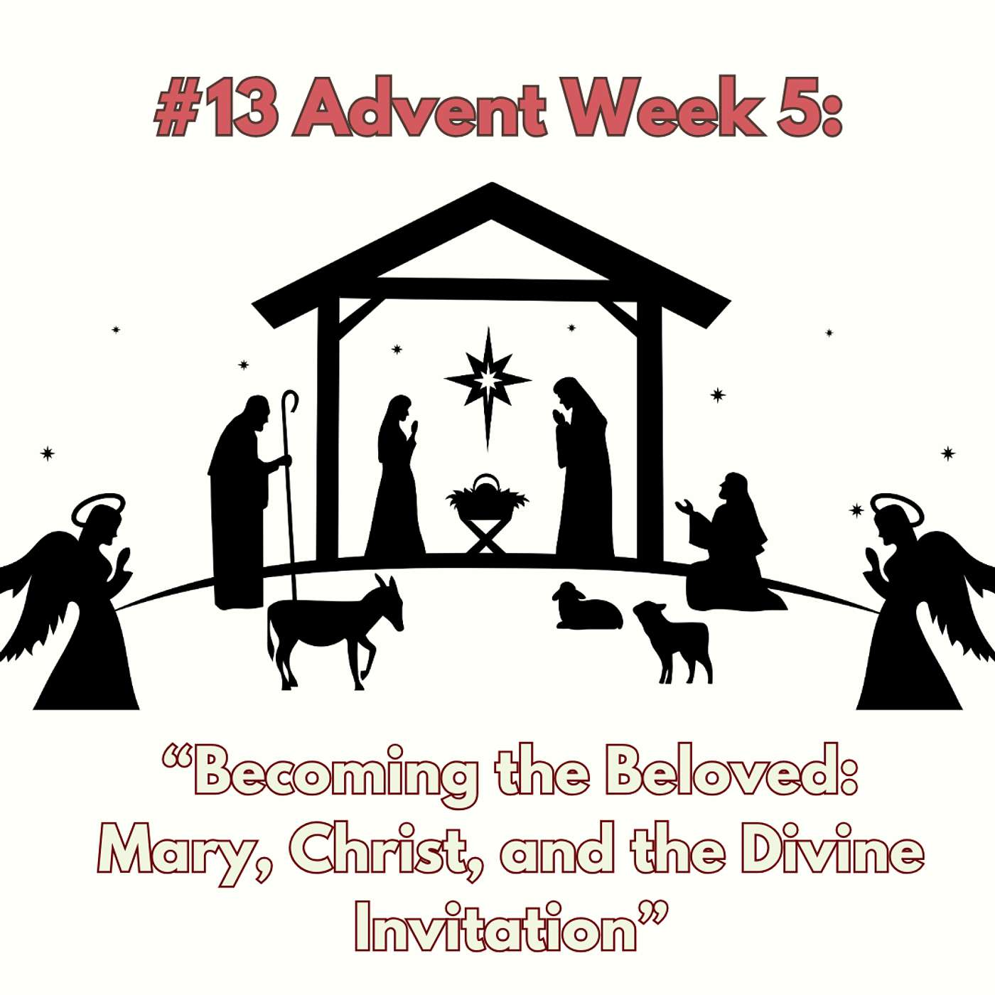 (Bonus) #13.1 Advent Week 5 “Becoming the Beloved"- Meditation episode artwork