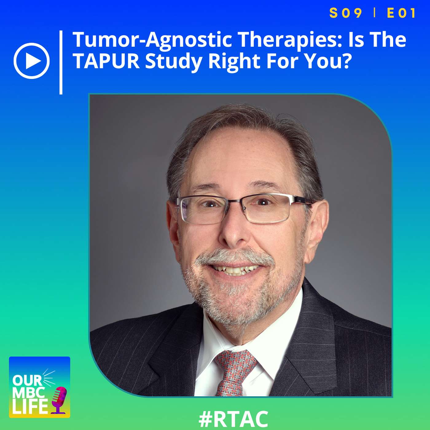 S09 E01 Tumor-Agnostic Therapies: Is The TAPUR Study Right For You?