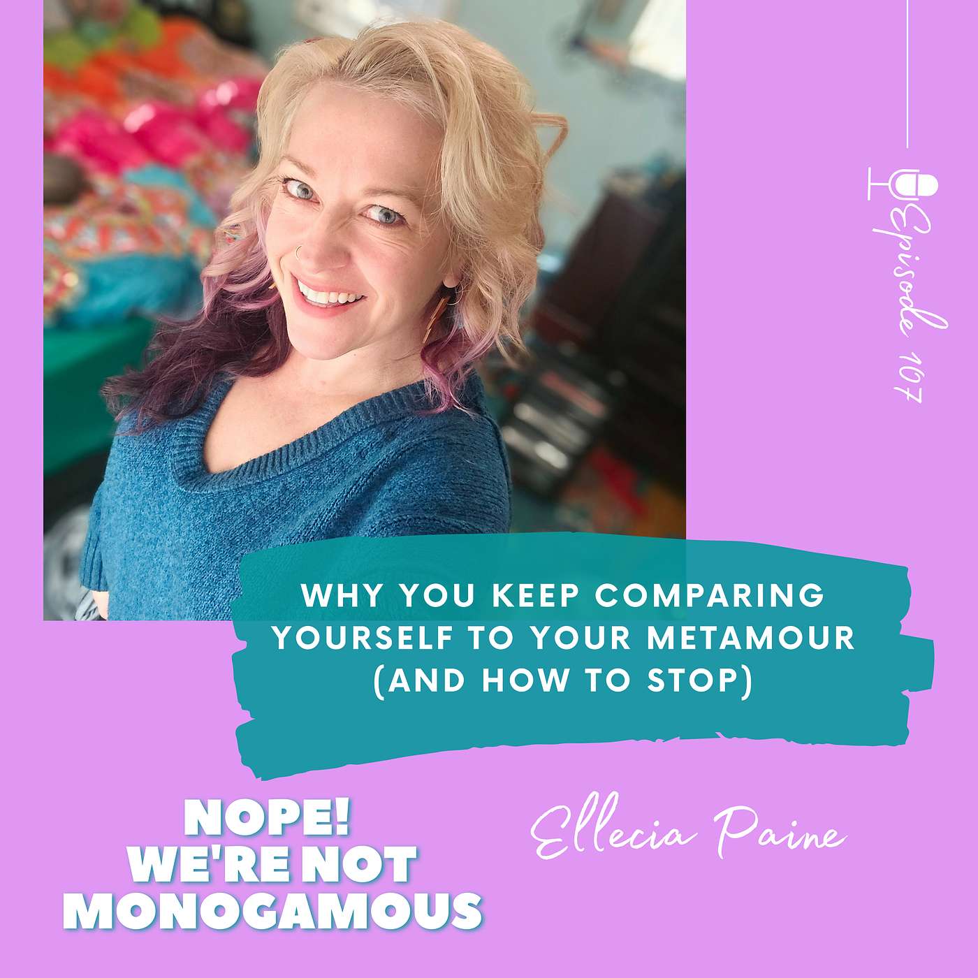 Why You Keep Comparing Yourself to Your Metamour (And How to Stop), Ep. 107