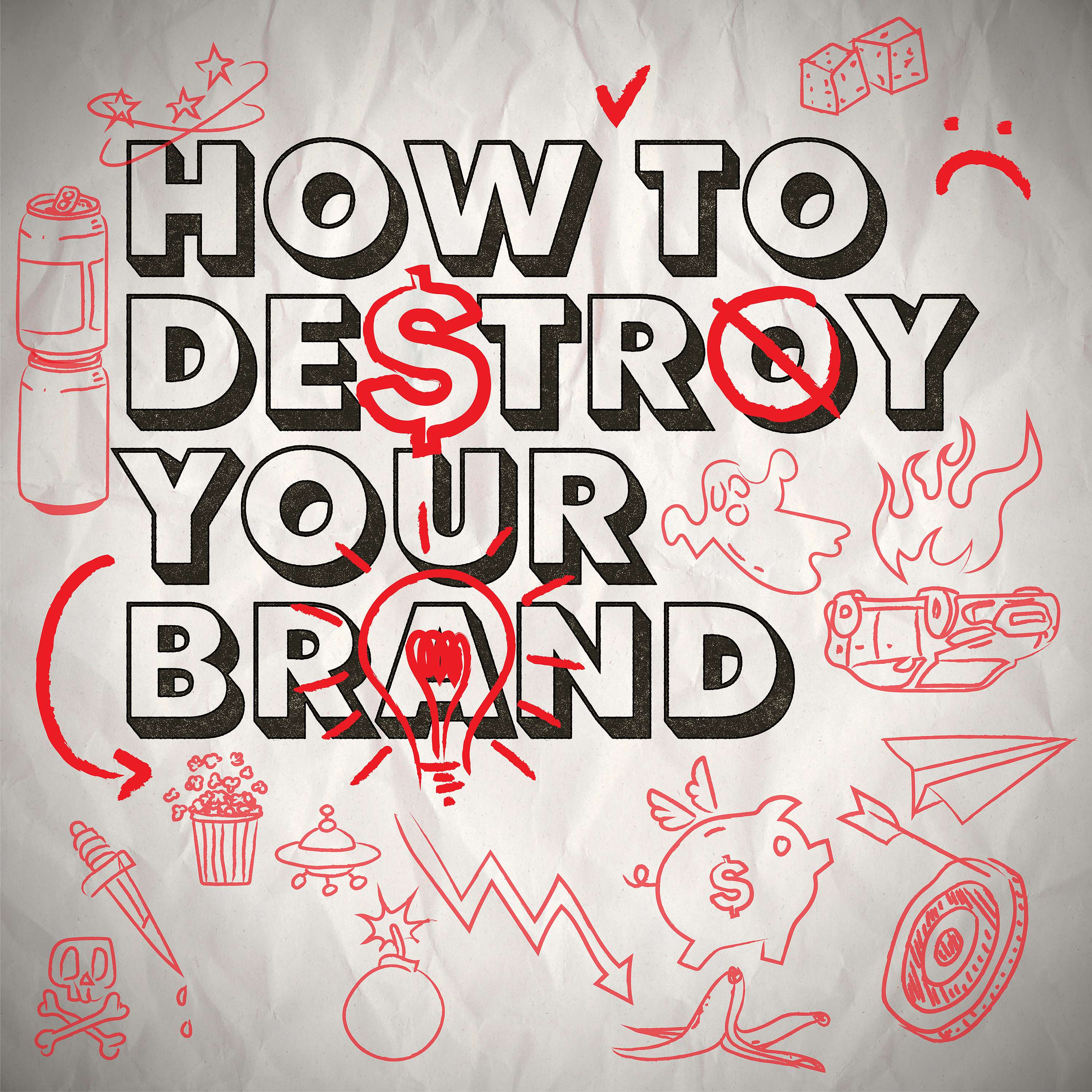 How To Destroy Your Brand