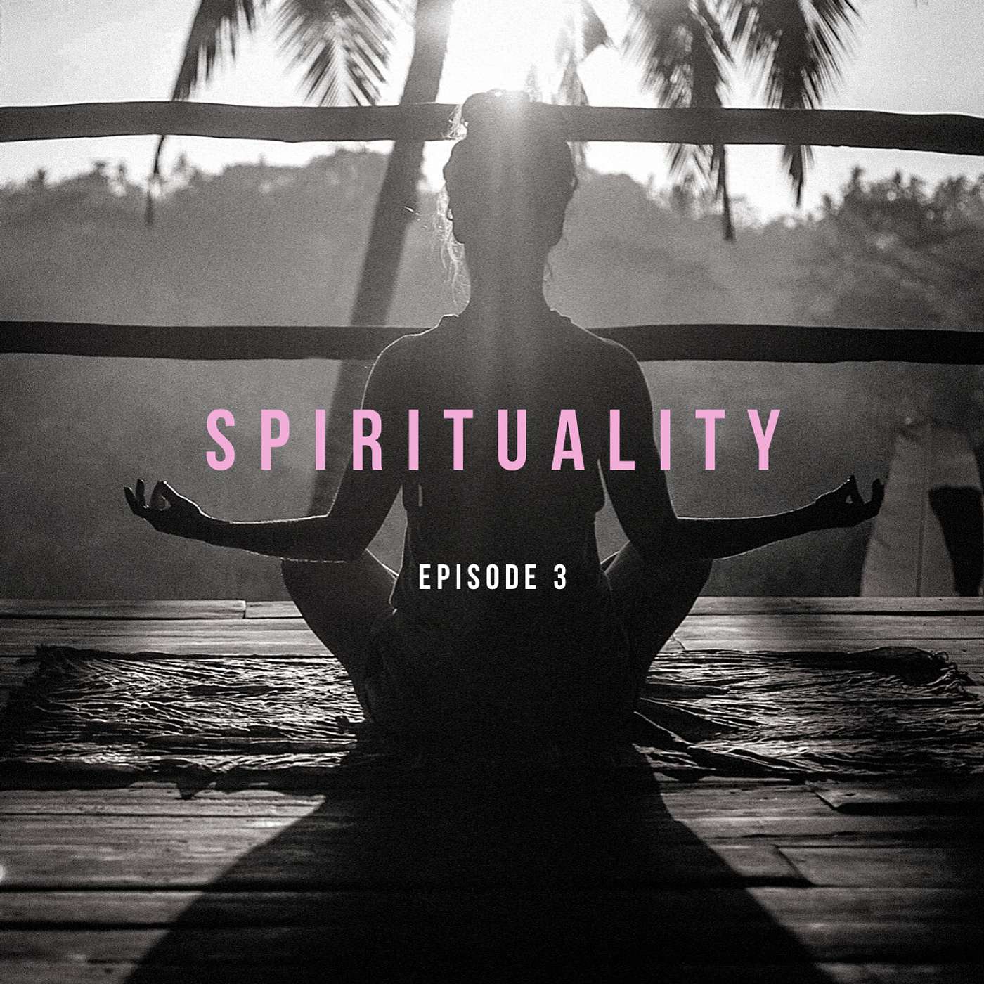 S2 E3 - Spirituality