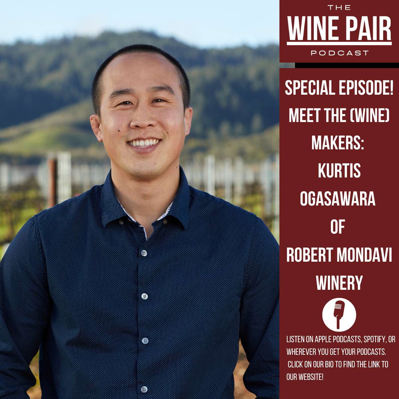 Special Episode! Meet the (Wine) Makers #16: Kurtis Ogasawara, Director of Winemaking at Robert Mondavi Winery