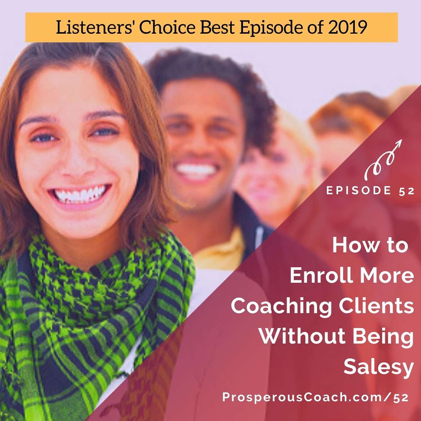 52: How to Enroll More Coaching Clients Without Being Salesy - Listeners Choice 2019
