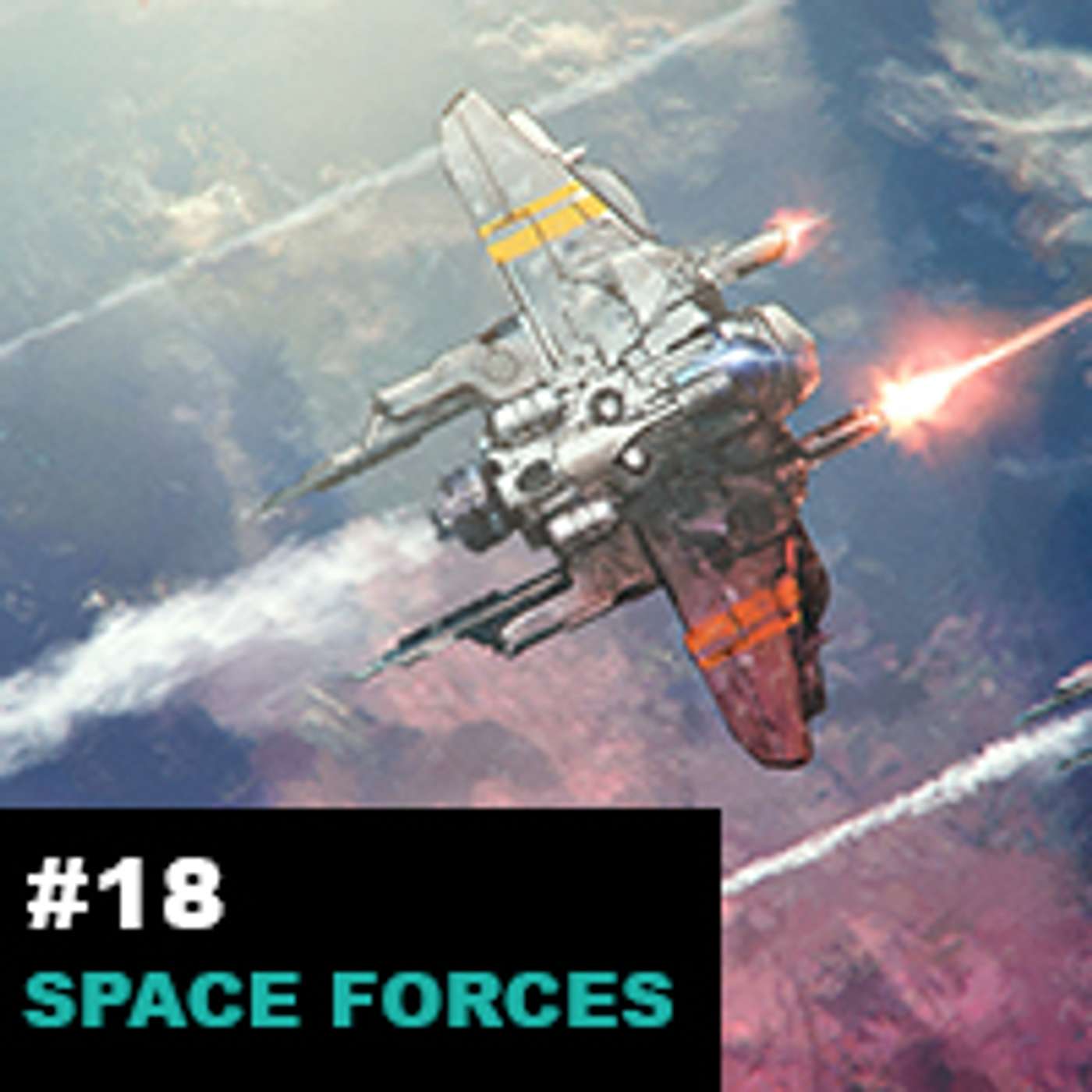 Season 1 Ep18:  Space Forces: Key Developments in the Space Industry episode artwork