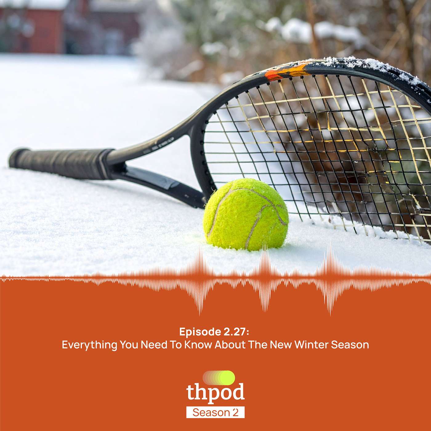 THPod 2.27: Everything you need to know about the new winter season
