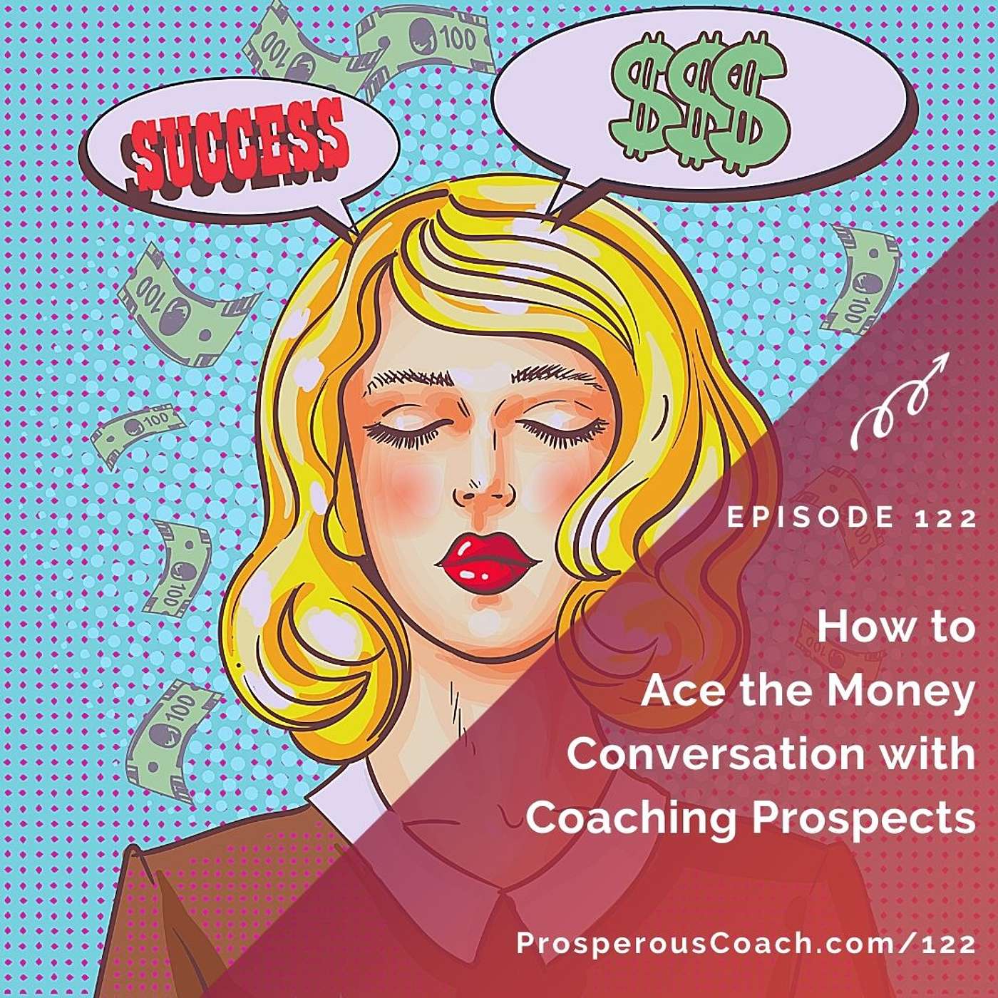 122: How to Ace the Money Conversation with Coaching Prospects