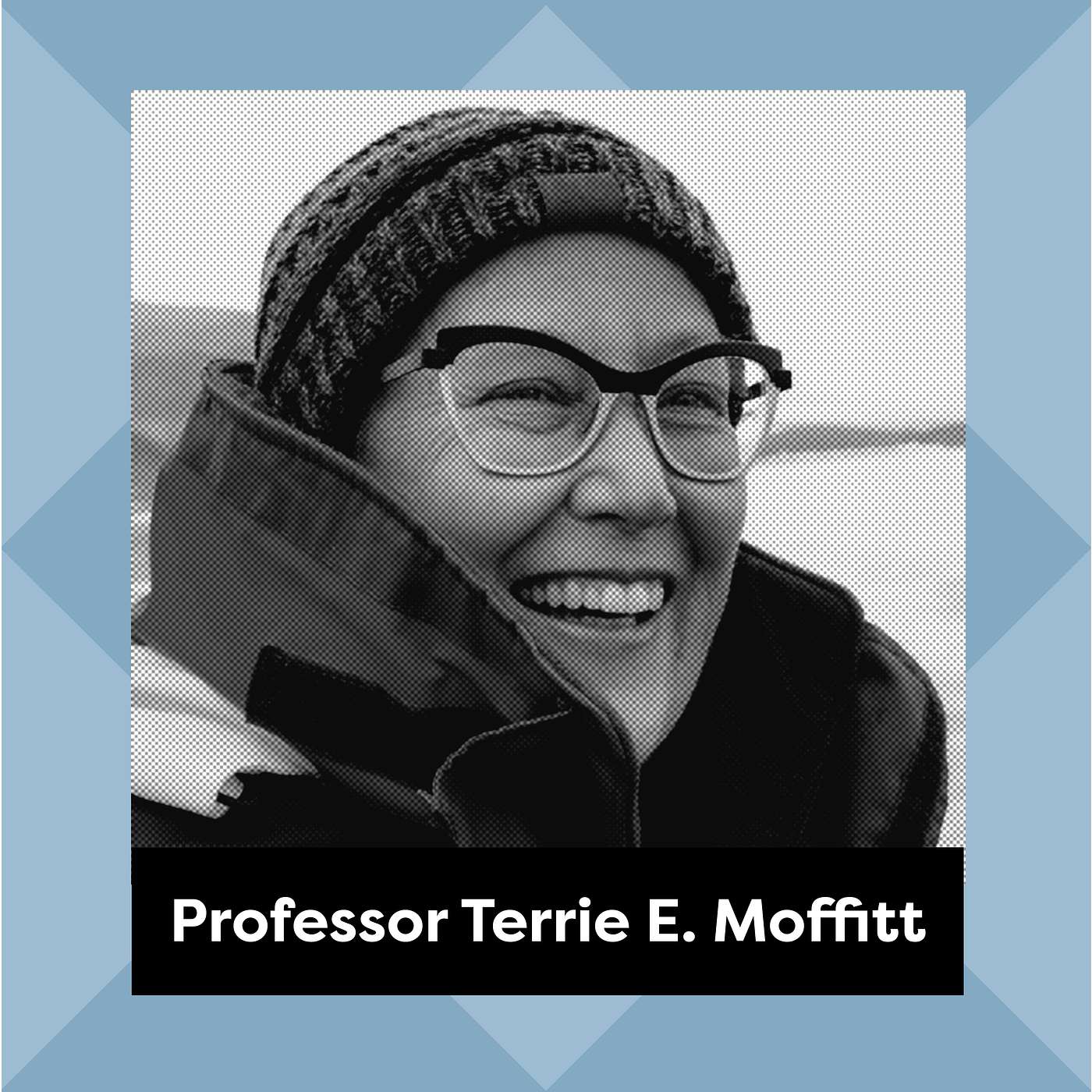 Ep. 184: Professor Terrie E Moffitt - Executive Function, Stressful Lives, and Health Decisions