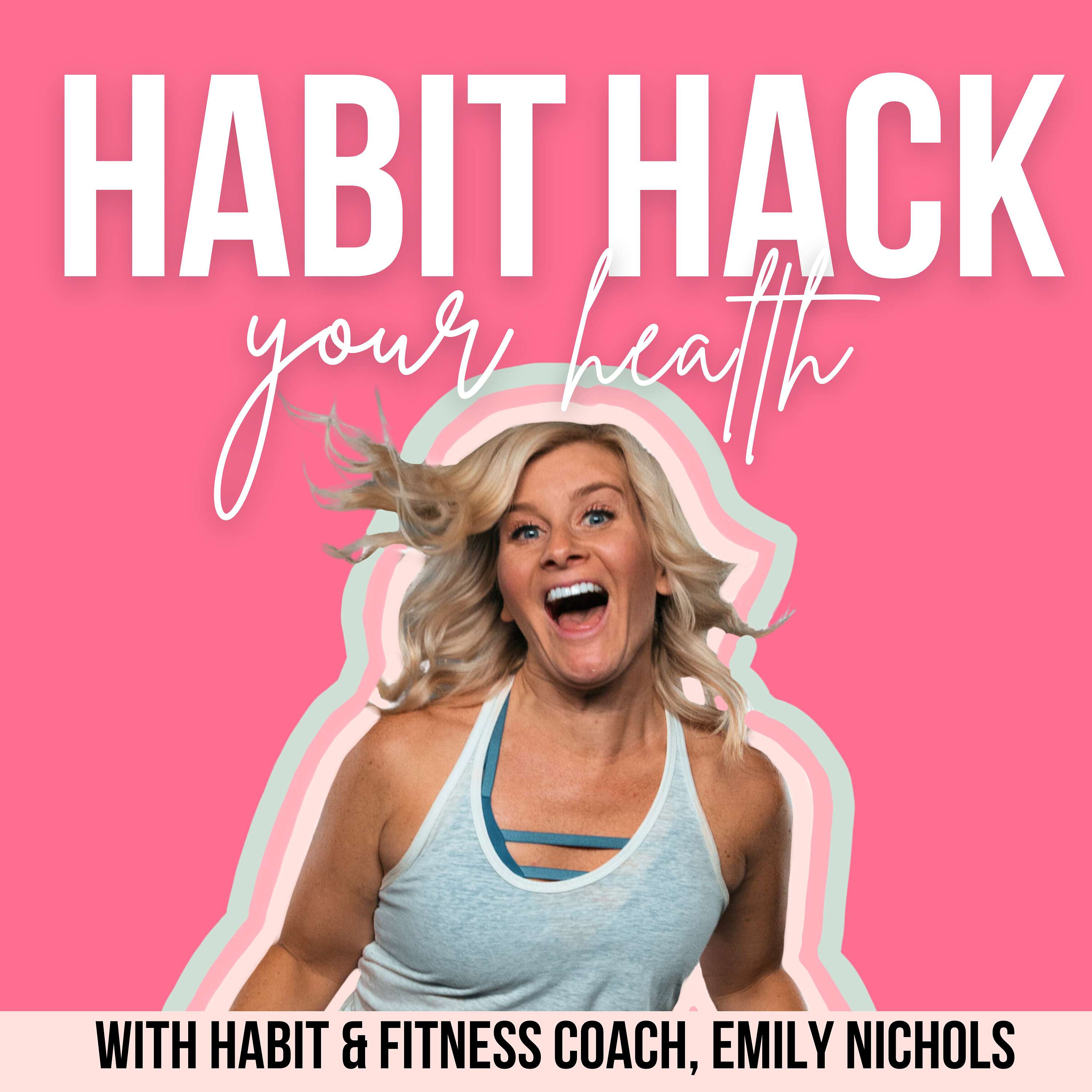 Habit Hack Your Health | Atomic Habits, Fitness Over 40, Progressive Overload, Hormone Health, Anti Diet