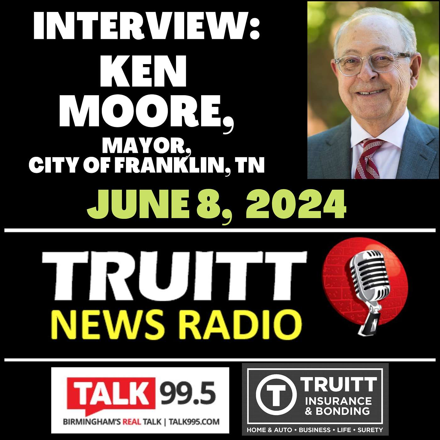 INTERVIEW: Dr. Ken Moore, Mayor, City of Franklin, TN, from our June 8, 2024 TRUITT NEWS RADIO Show