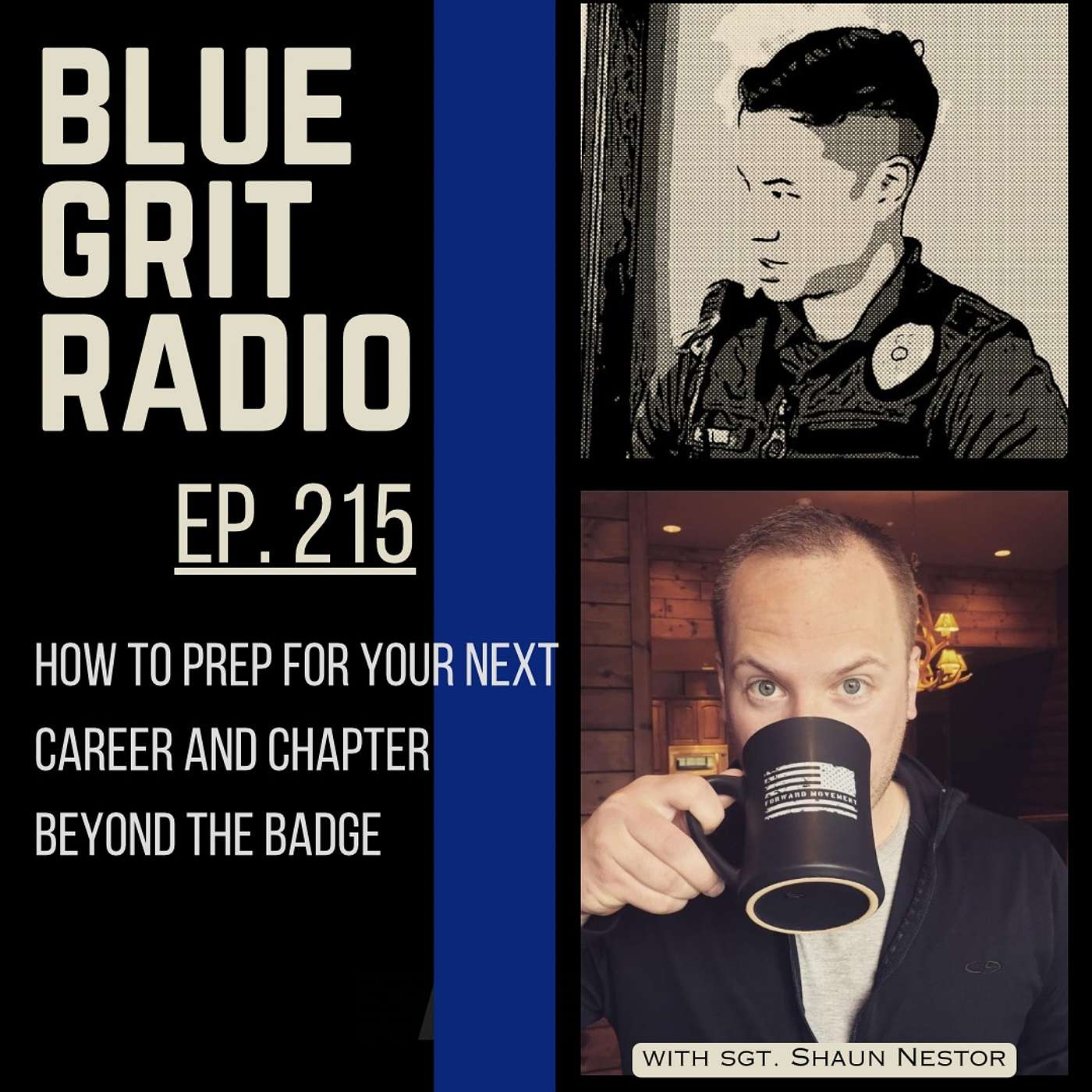 215: How to Prep for Your Next Career and Chapter, BEYOND the Badge w/ Shaun Nestor