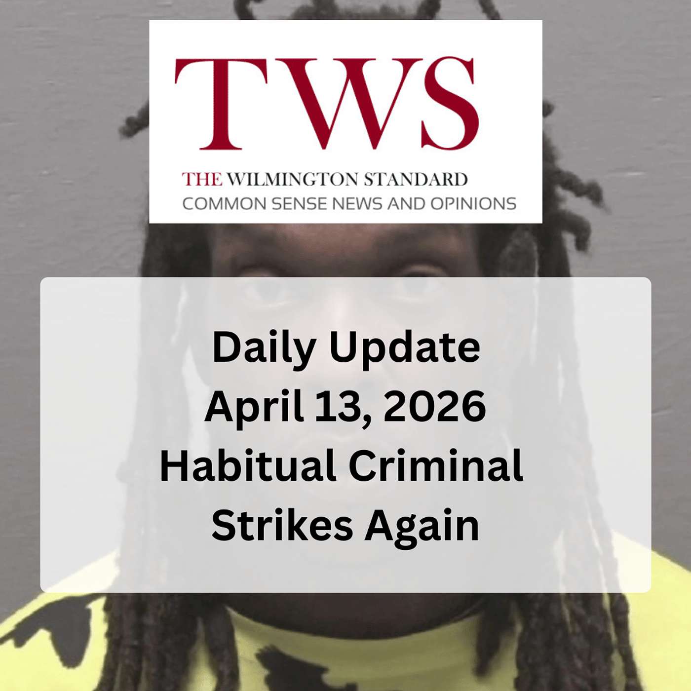Daily Update April 13, 2026:  Habitual Offender Strikes Again episode artwork