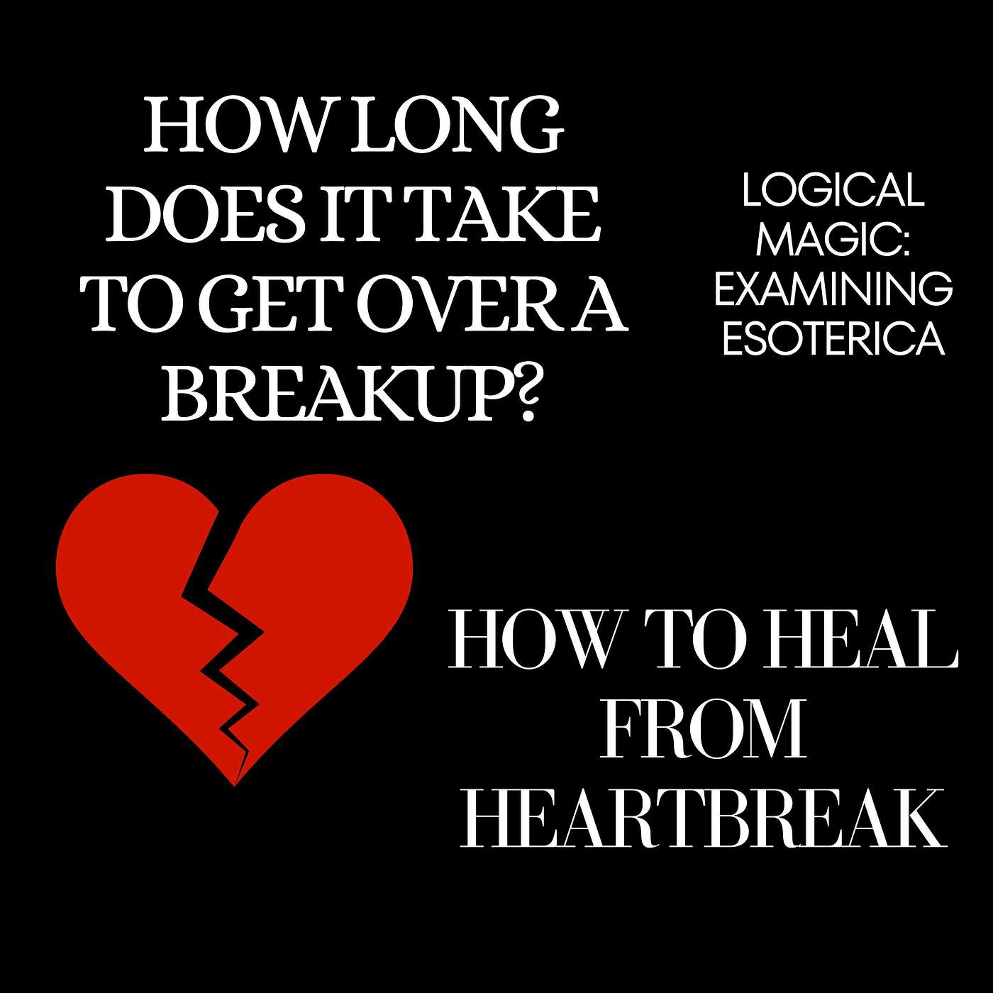 How long does it take to get over a breakup? Healing from Heartbreak with Alane and Bethany