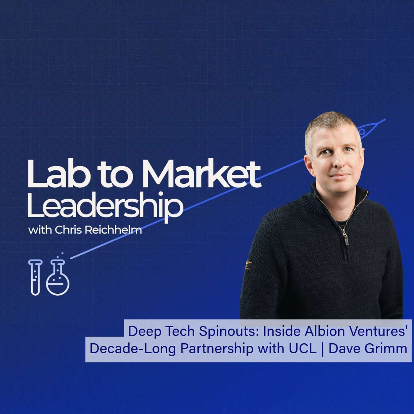 Deep Tech Spinouts: Inside Albion Ventures' Decade-Long Partnership with UCL | Dave Grimm