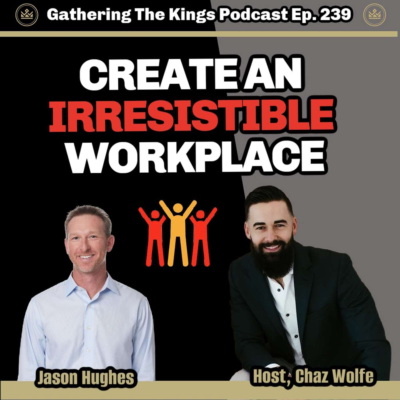 239 | Culture Shock: How to Create an Irresistible Workplace Atmosphere