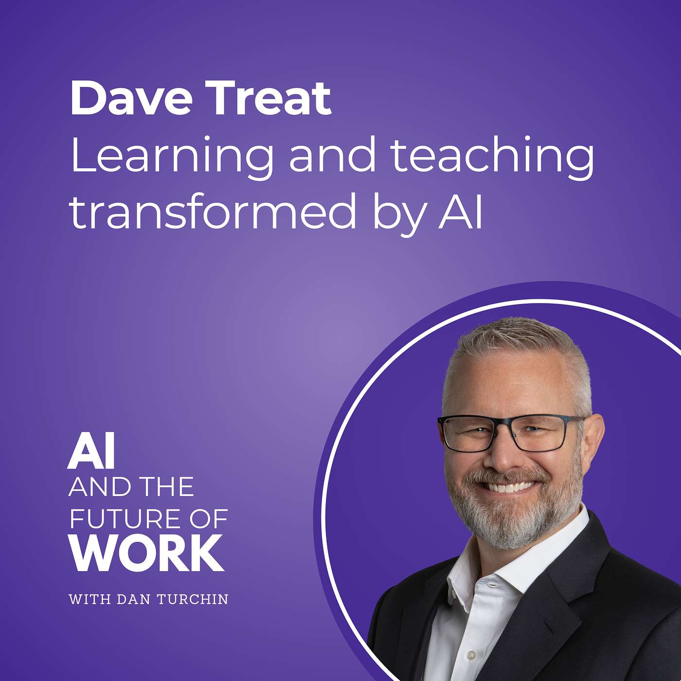 346: Learning and teaching transformed by AI: the Future of Higher Education with Dave Treat, Pearson CTO