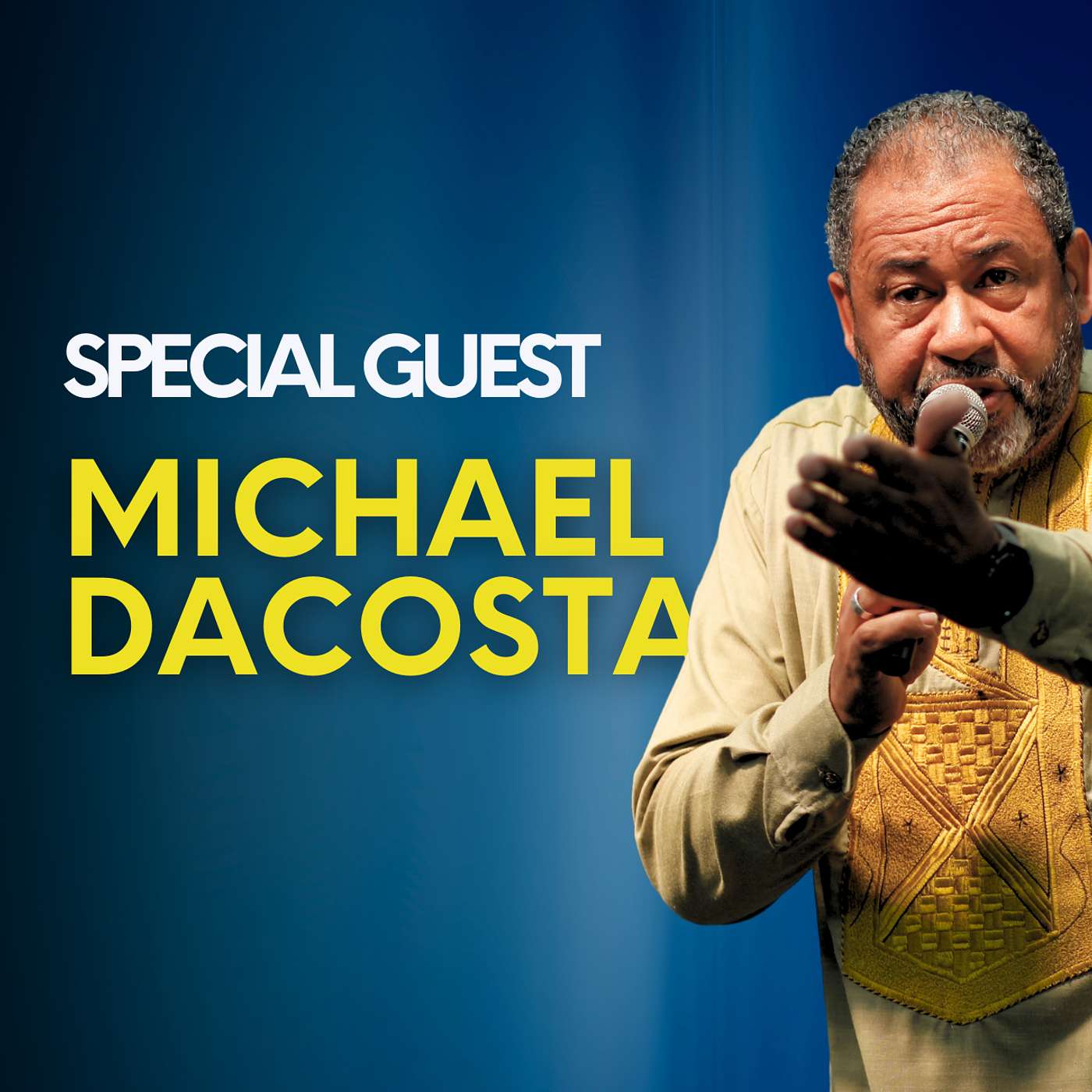 Special Guest | Michael Dacosta | Session Two