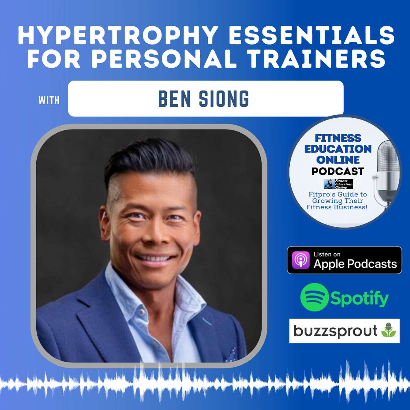 Ep 290: Hypertrophy Essentials for Personal Trainers with Ben Siong