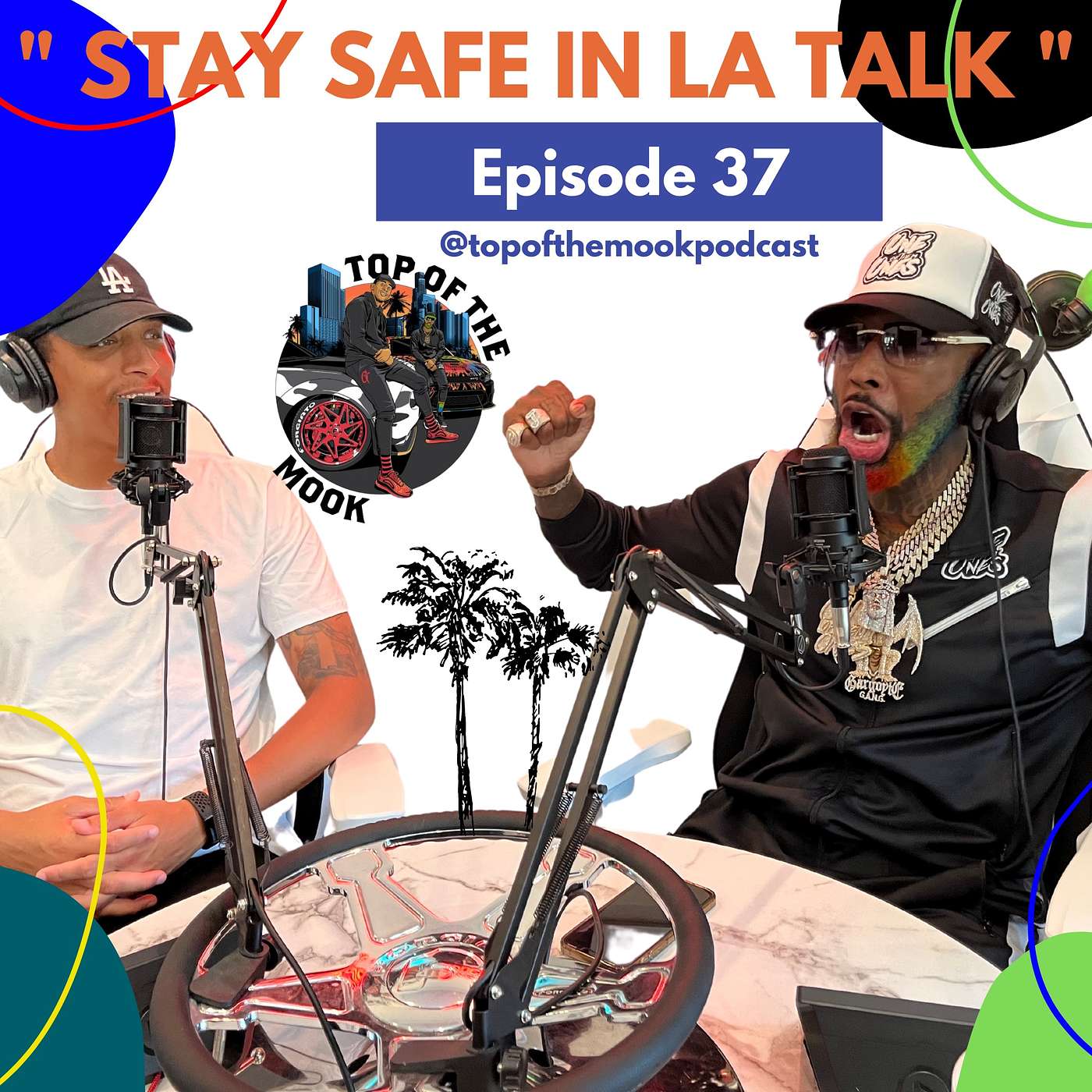 EP. 37 " STAY SAFE IN LA TALK"