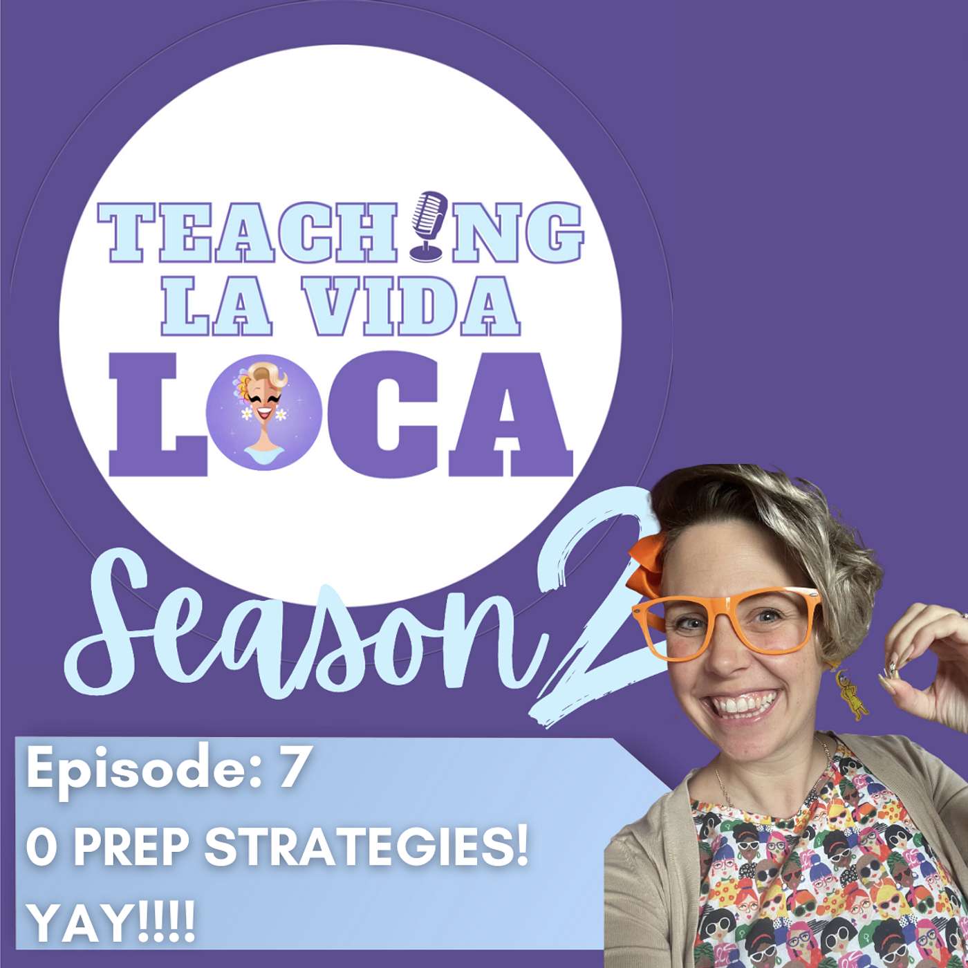 S2: E7 - NO prep strategies! YAY!