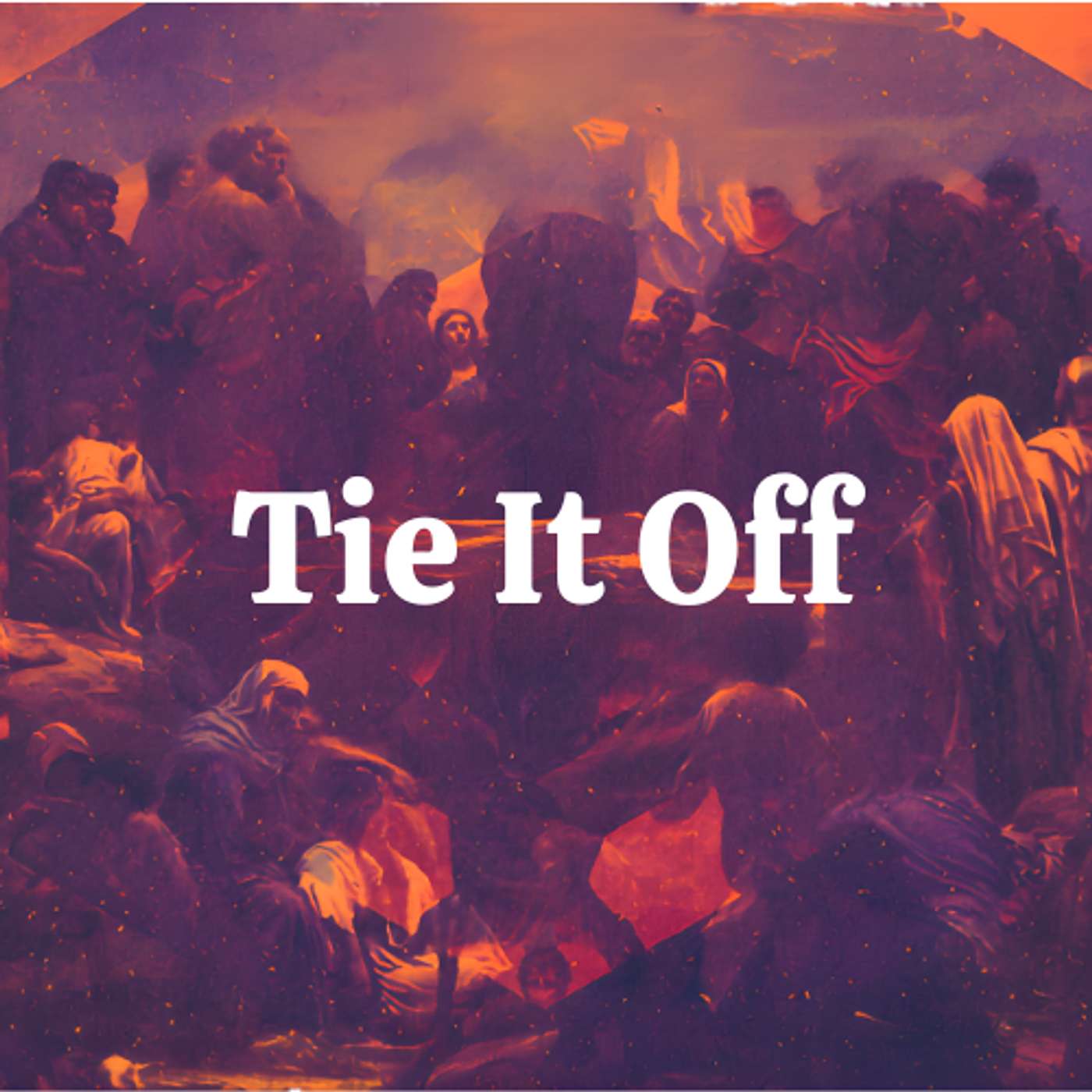 From First To Freedom - Tie It Off episode artwork