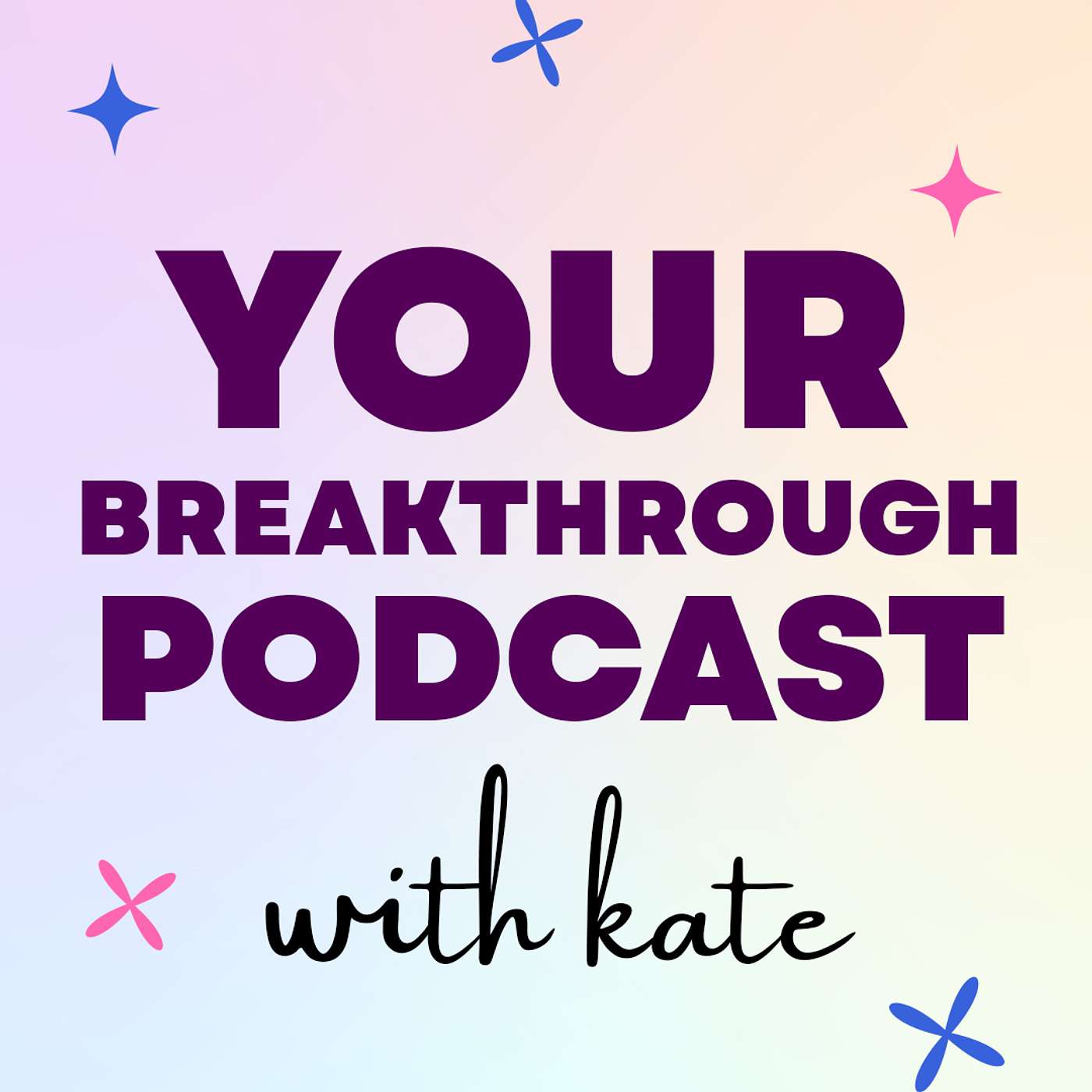 Your Breakthrough Podcast | By Payday With Kate