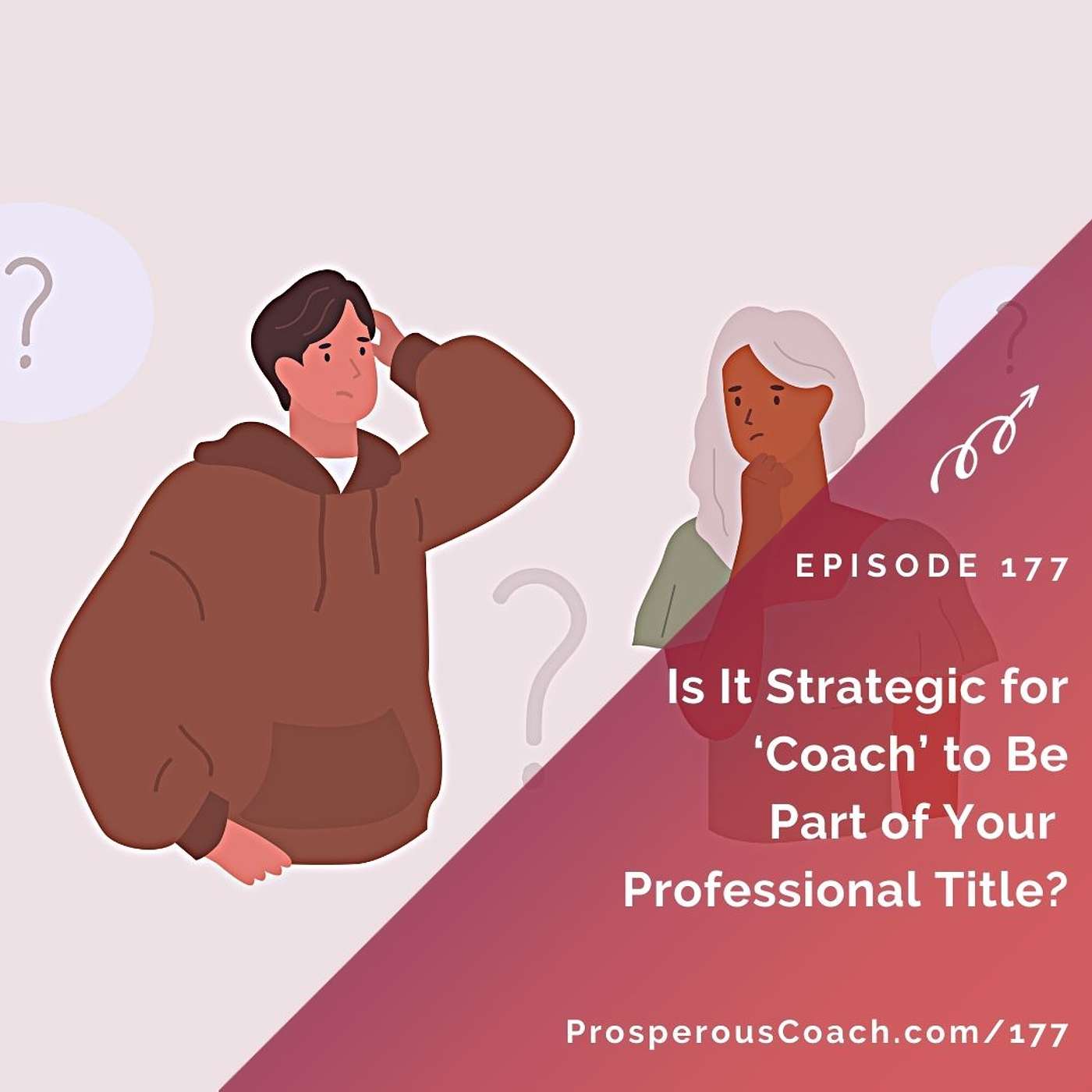 177: Is It Strategic for 'Coach' to Be Part of Your Professional Title?