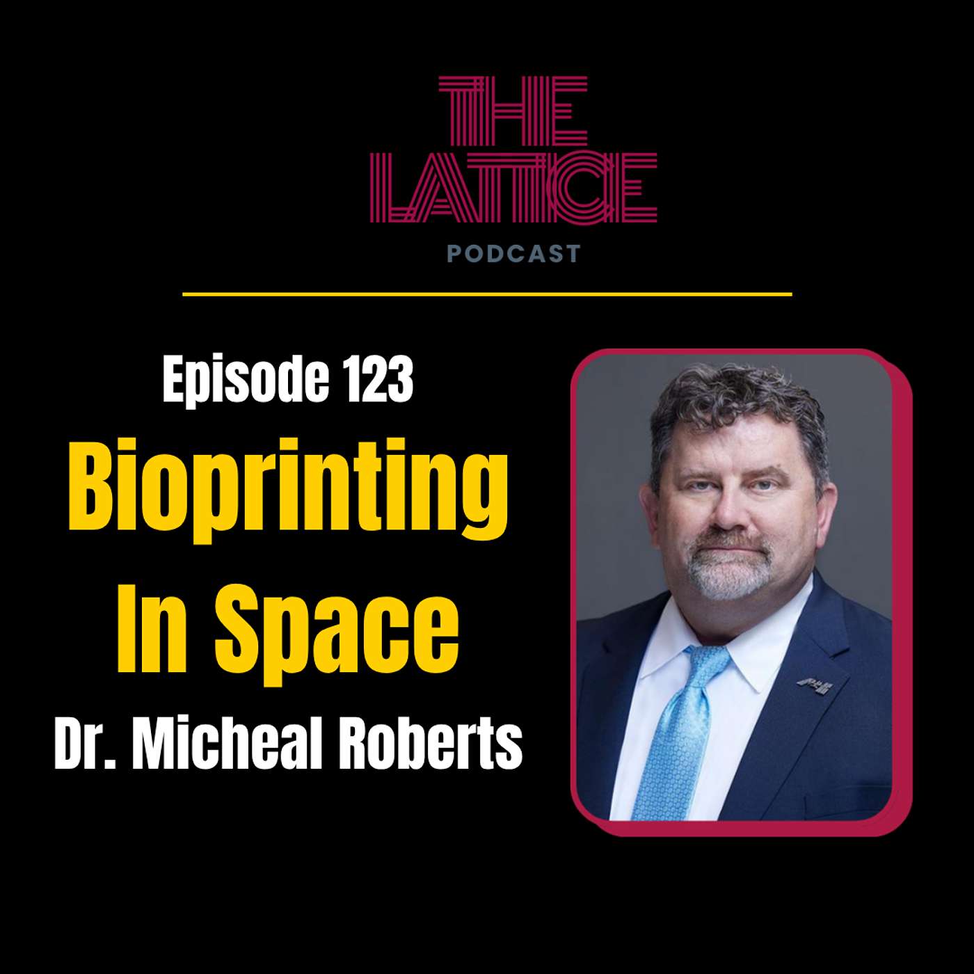Bioprinting In Microgravity with Dr. Michael Roberts ISS/CASIS episode artwork