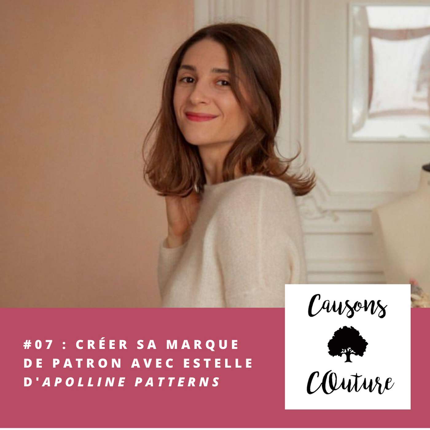 Causons couture 07 : Créer sa marque de patrons avec Estelle - Apolline patterns