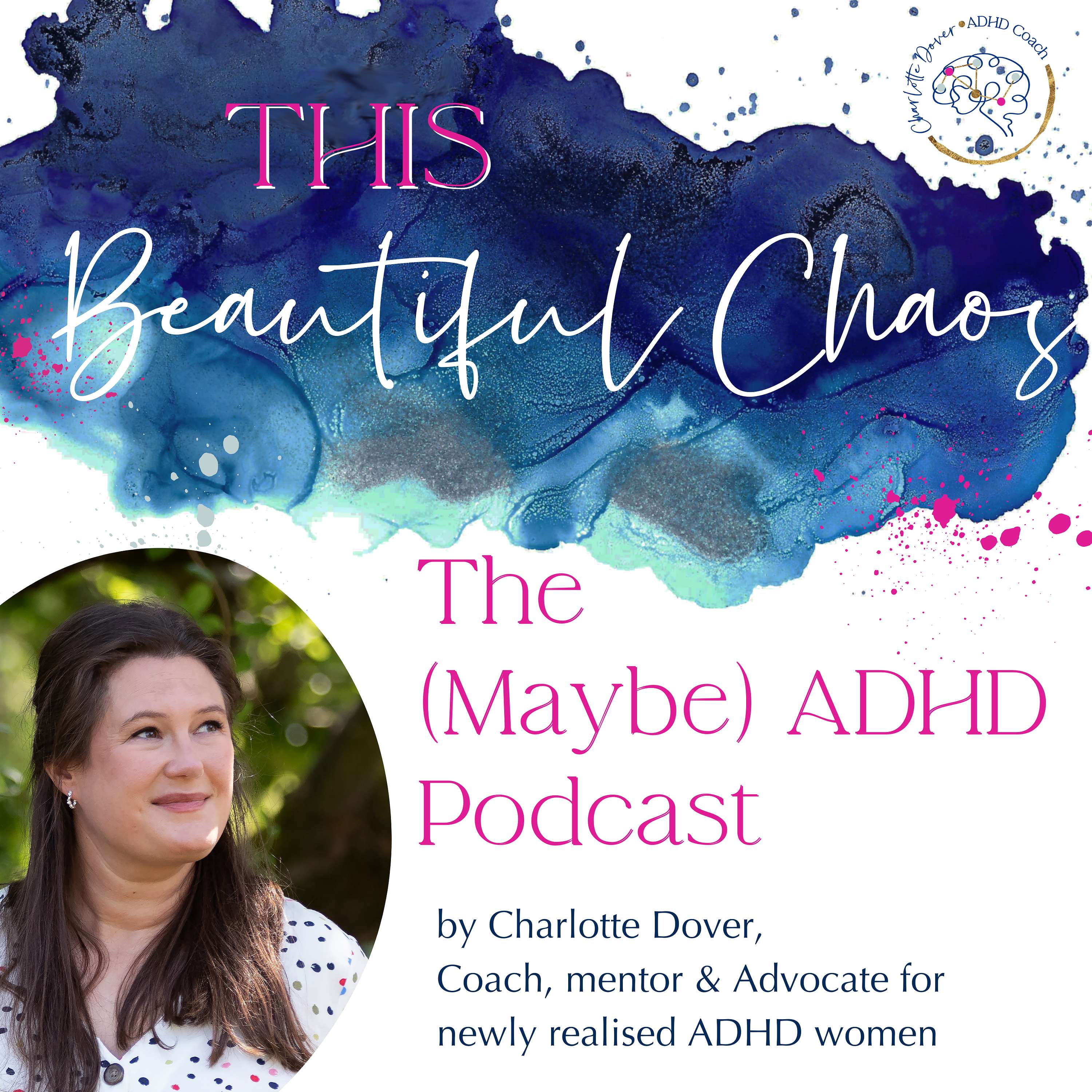 This Beautiful Chaos - the (Maybe) ADHD podcast