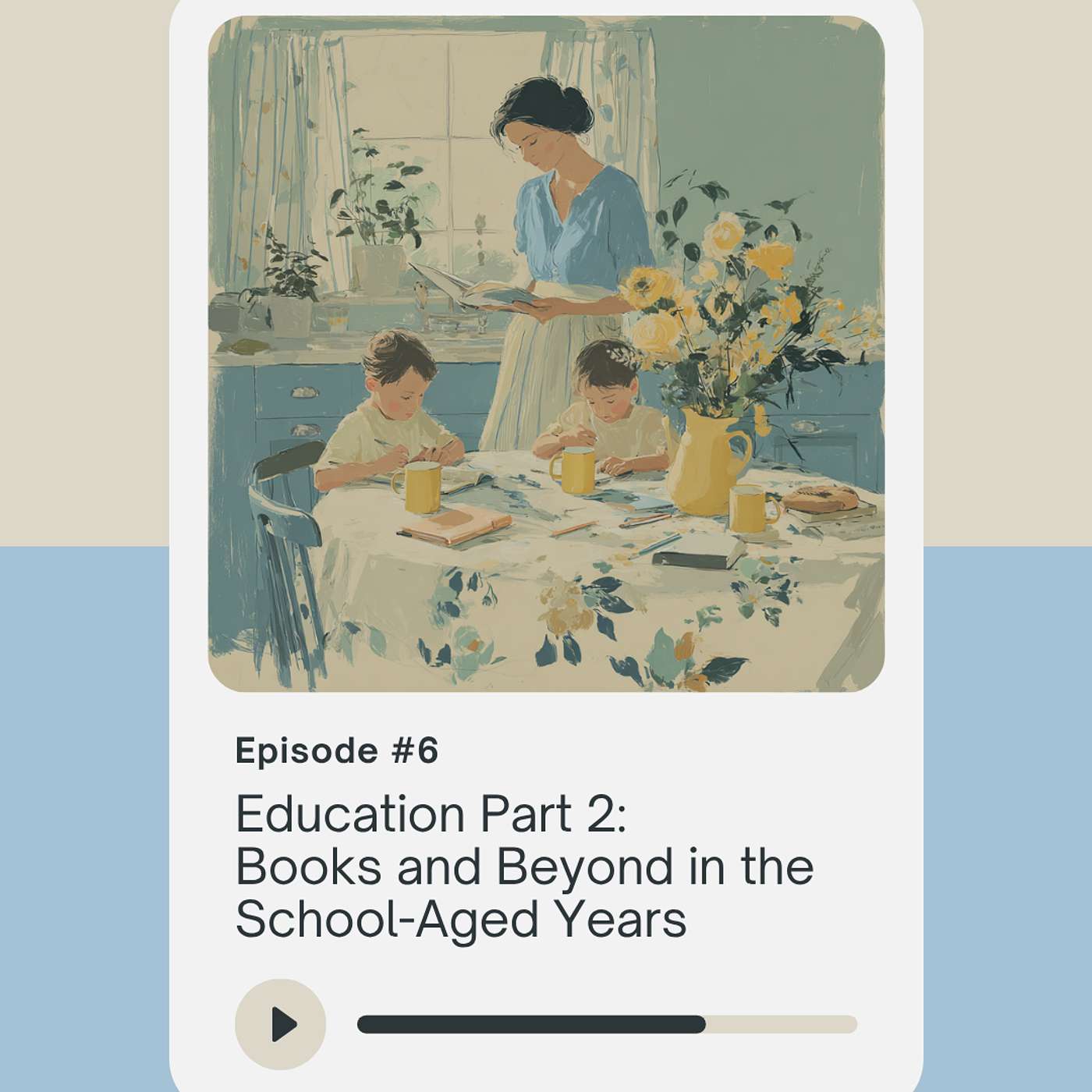 Education Part 2: Books and Beyond in the School-Aged Years