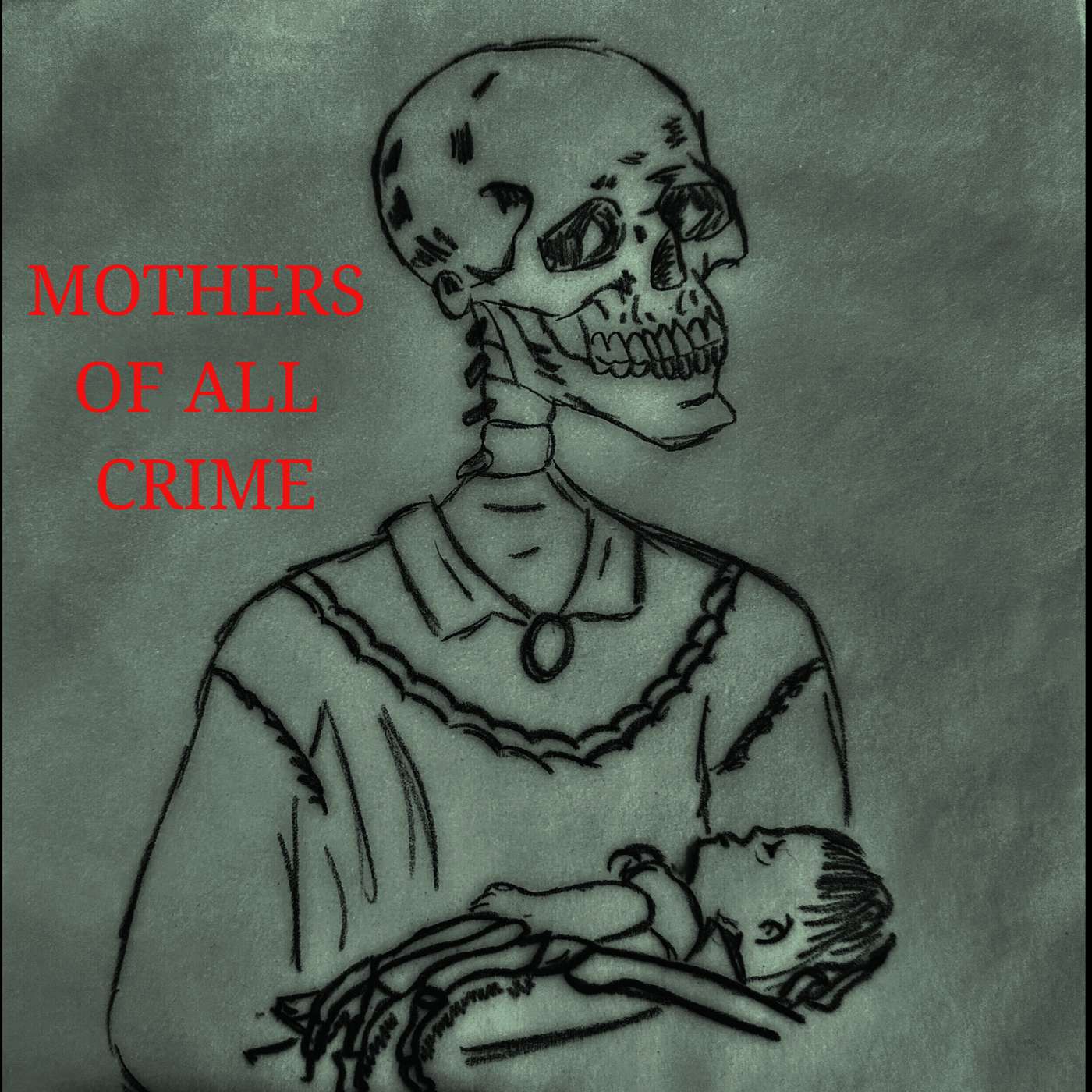 Mothers of all Crime