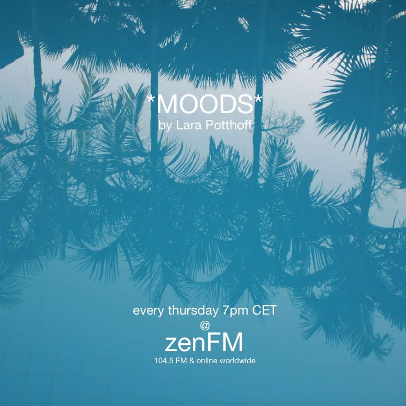 *MOODS* by Lara Potthoff @ zenFM 13.06.2019* episode artwork